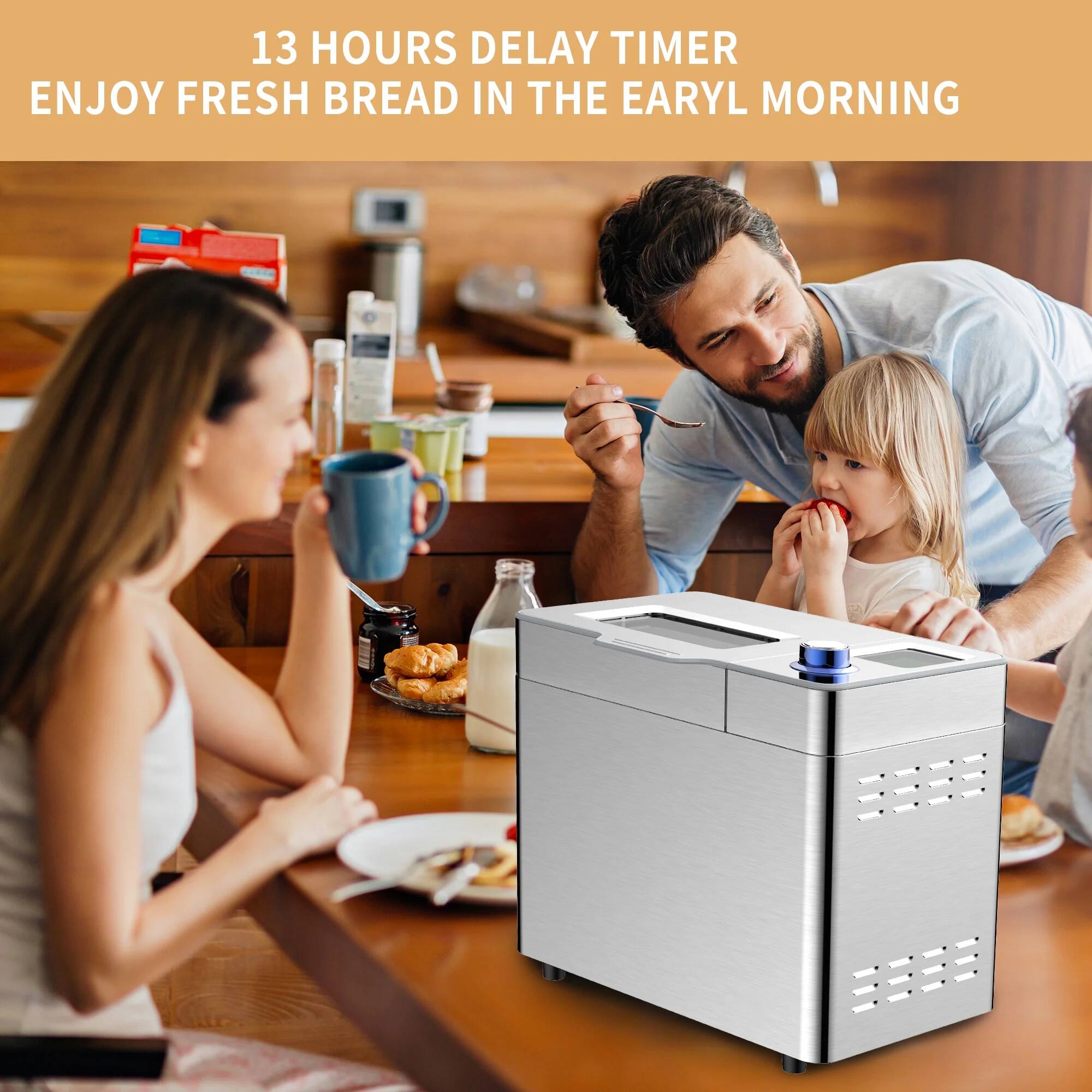 13 HOURS DELAY TIMER  
ENJOY FRESH BREAD IN THE EARLY MORNING