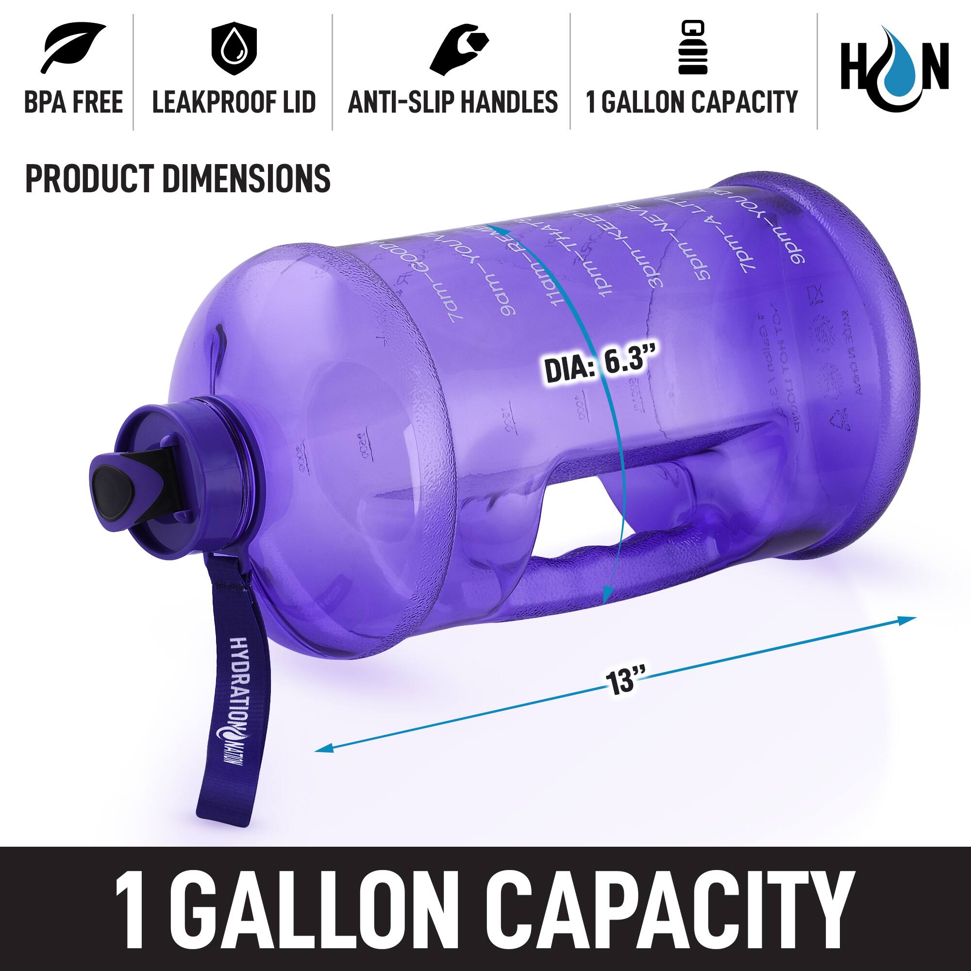 - BPA FREE
- LEAKPROOF LID
- ANTI-SLIP HANDLES
- 1 GALLON CAPACITY

PRODUCT DIMENSIONS
- DIA: 6.3"
- 13"

1 GALLON CAPACITY