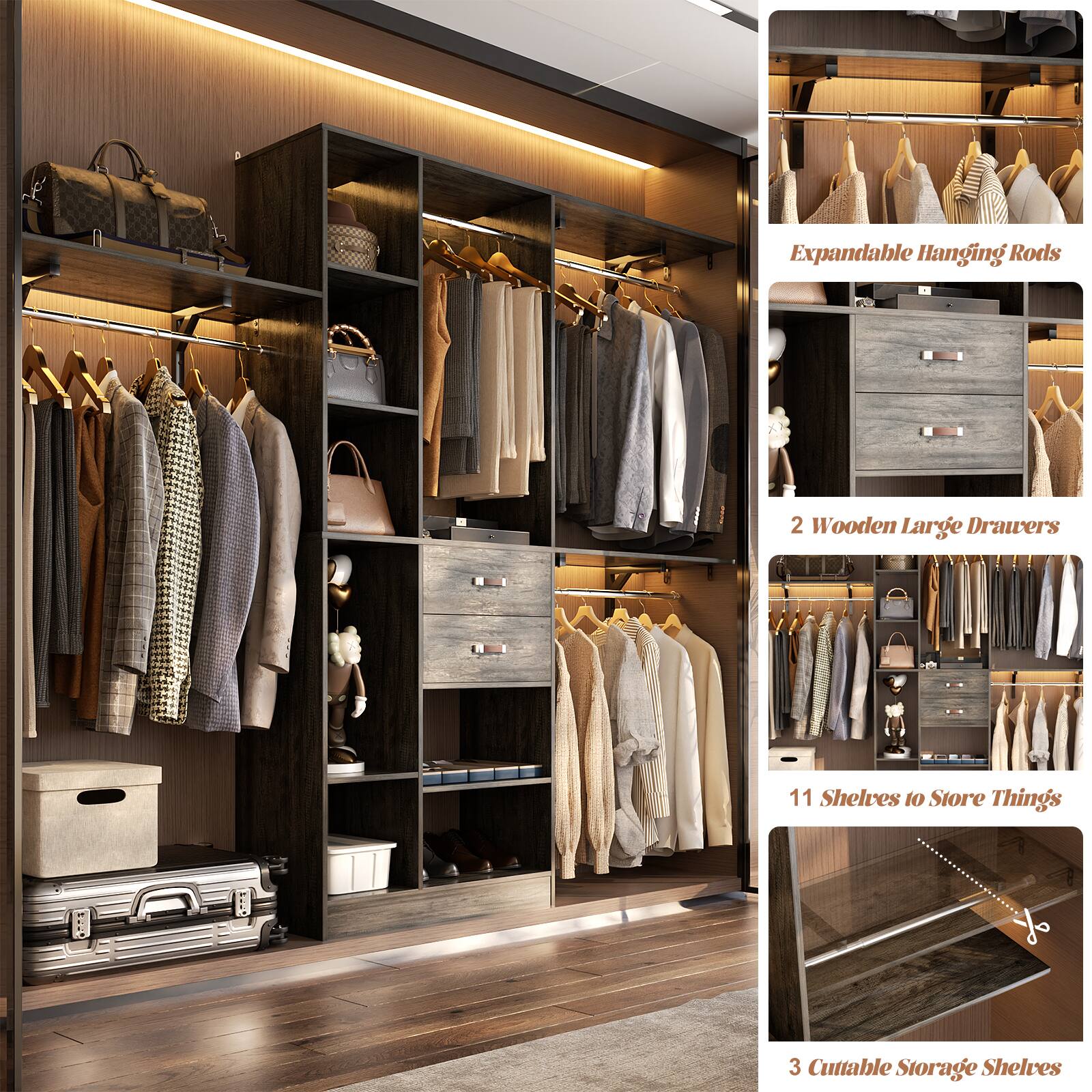 Expandable Hanging Rods  
2 Wooden Large Drawers  
11 Shelves to Store Things  
3 Cuttable Storage Shelves