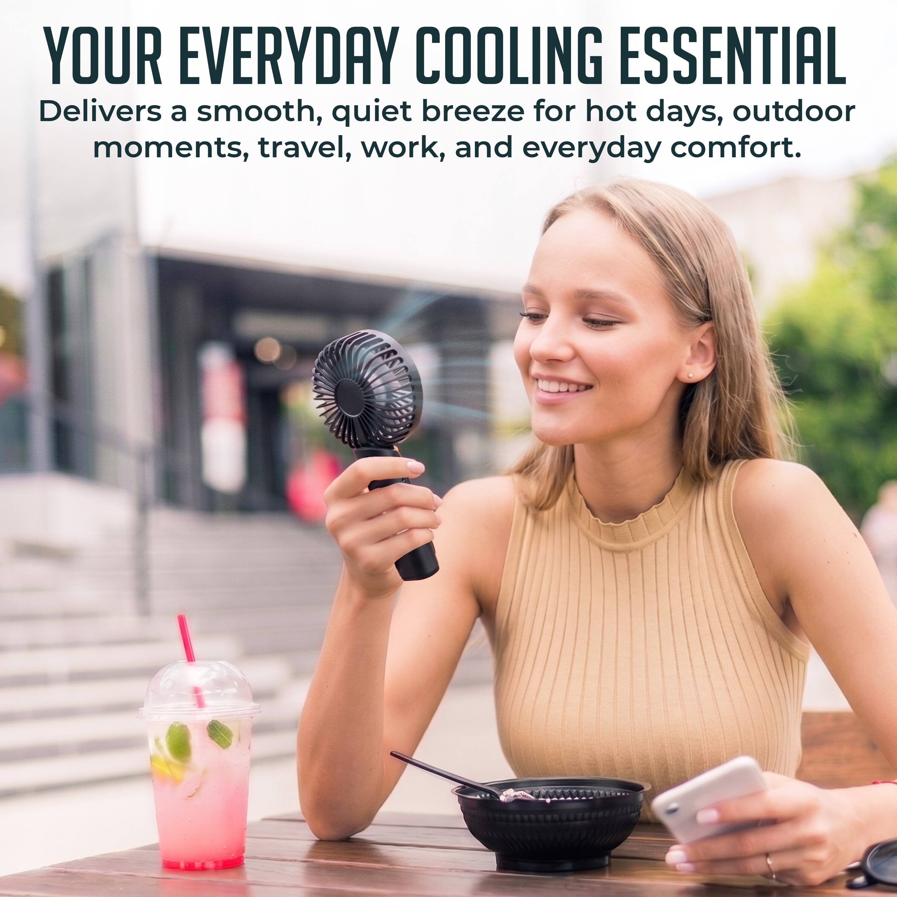 YOUR EVERYDAY COOLING ESSENTIAL  
Delivers a smooth, quiet breeze for hot days, outdoor moments, travel, work, and everyday comfort.
