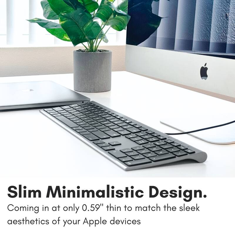 Slim Minimalistic Design. Coming in at only 0.59" thin to match the sleek aesthetics of your Apple devices.