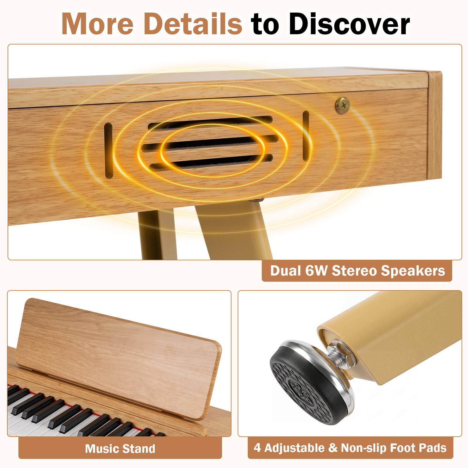 More Details to Discover

Dual 6W Stereo Speakers

Music Stand

4 Adjustable & Non-slip Foot Pads