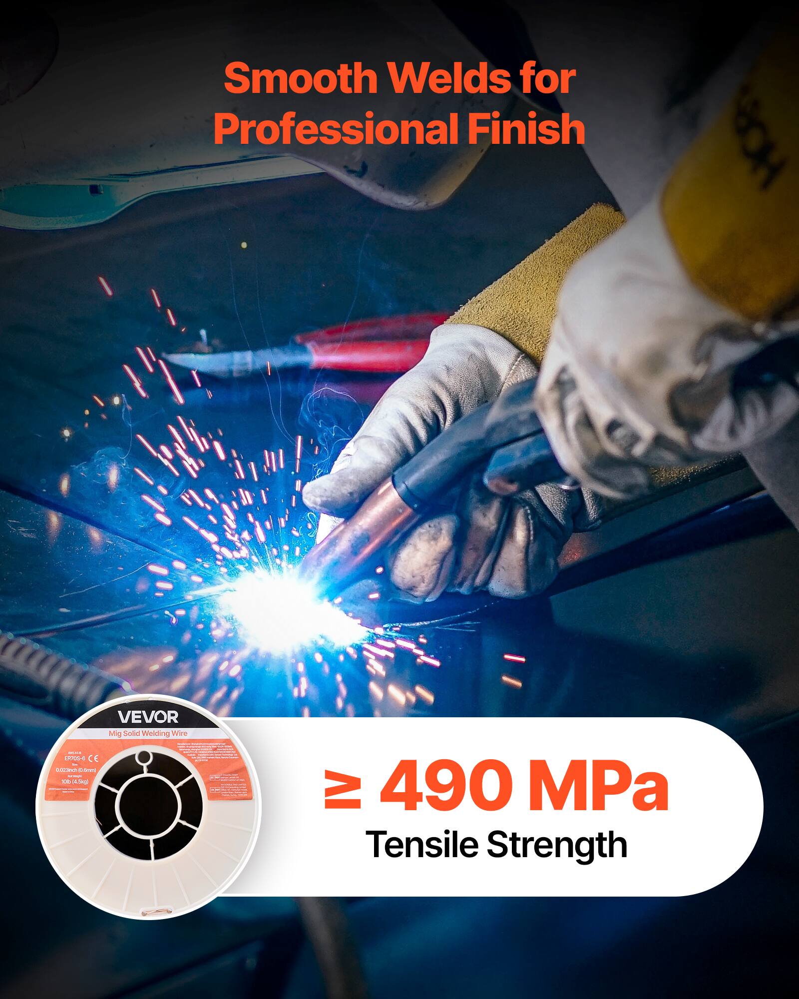 Smooth Welds for Professional Finish  
VEVOR Mig Solid Welding Wire  
≥ 490 MPa Tensile Strength