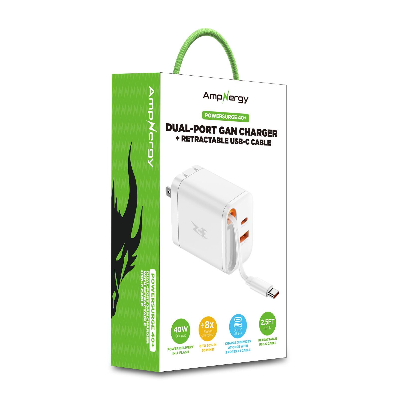 AmpNergy  
POWERSURGE 40+  
DUAL-PORT GAN CHARGER + RETRACTABLE USB-C CABLE  

- 40W Output  
- 8x Faster Charging to 50% in 30 MINS!  
- Charge 2 Devices Once with 2 Ports + 1 Cable  
- 2.5FT Retractable USB-C Cable  
- POWER DELIVERY IN A FLASH