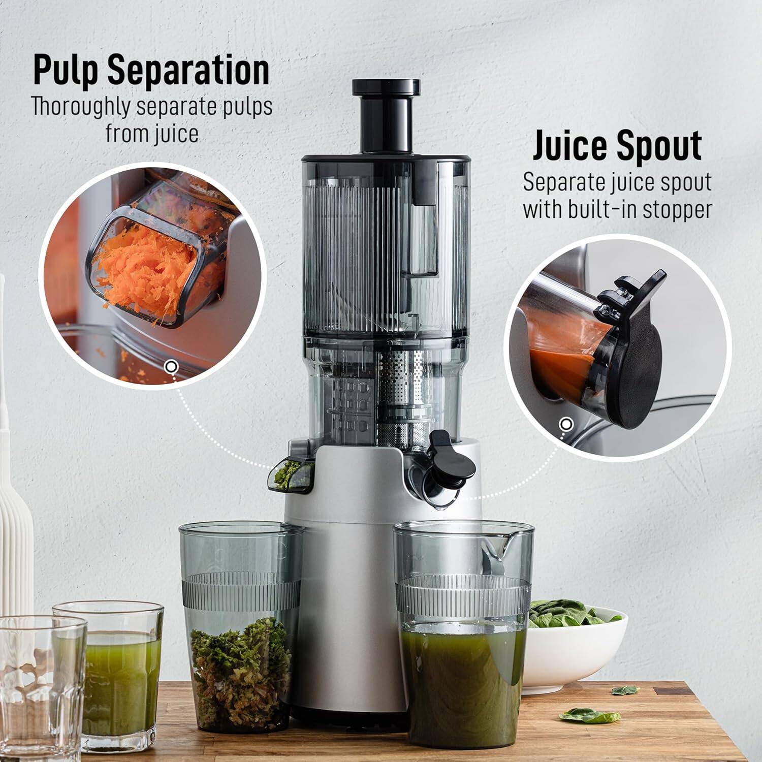 Pulp Separation  
Thoroughly separate pulps from juice  

Juice Spout  
Separate juice spout with built-in stopper