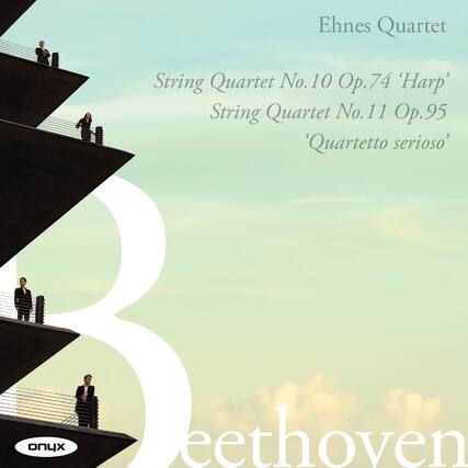 Ehnnes Quartet
String Quartet No.10 Op.74 'Harp'
String Quartet No.11 Op.95 'Quartetto serioso'
Beethoven
onyx