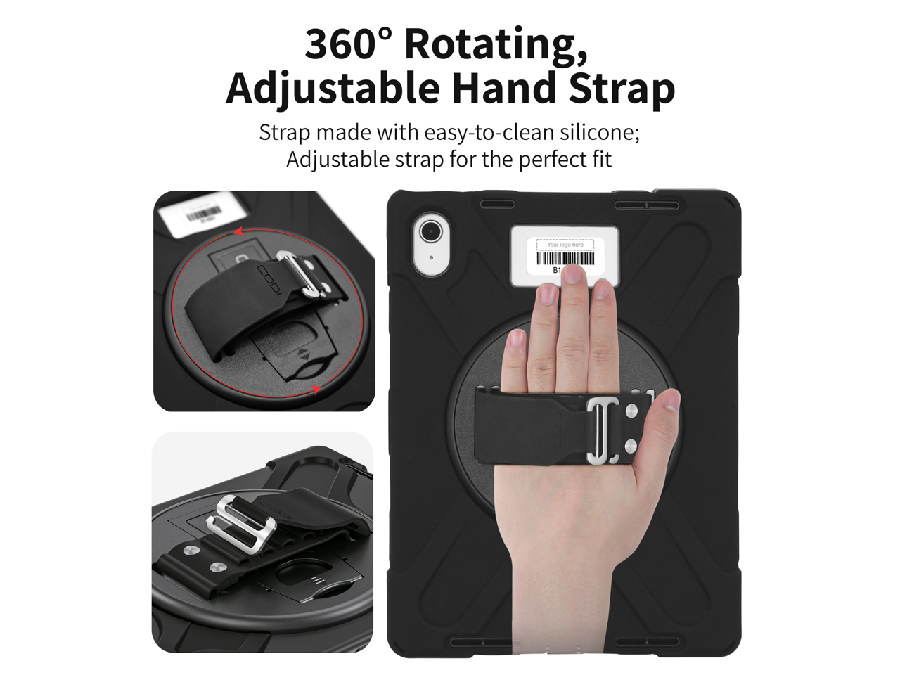 360° Rotating, Adjustable Hand Strap  
Strap made with easy-to-clean silicone; Adjustable strap for the perfect fit