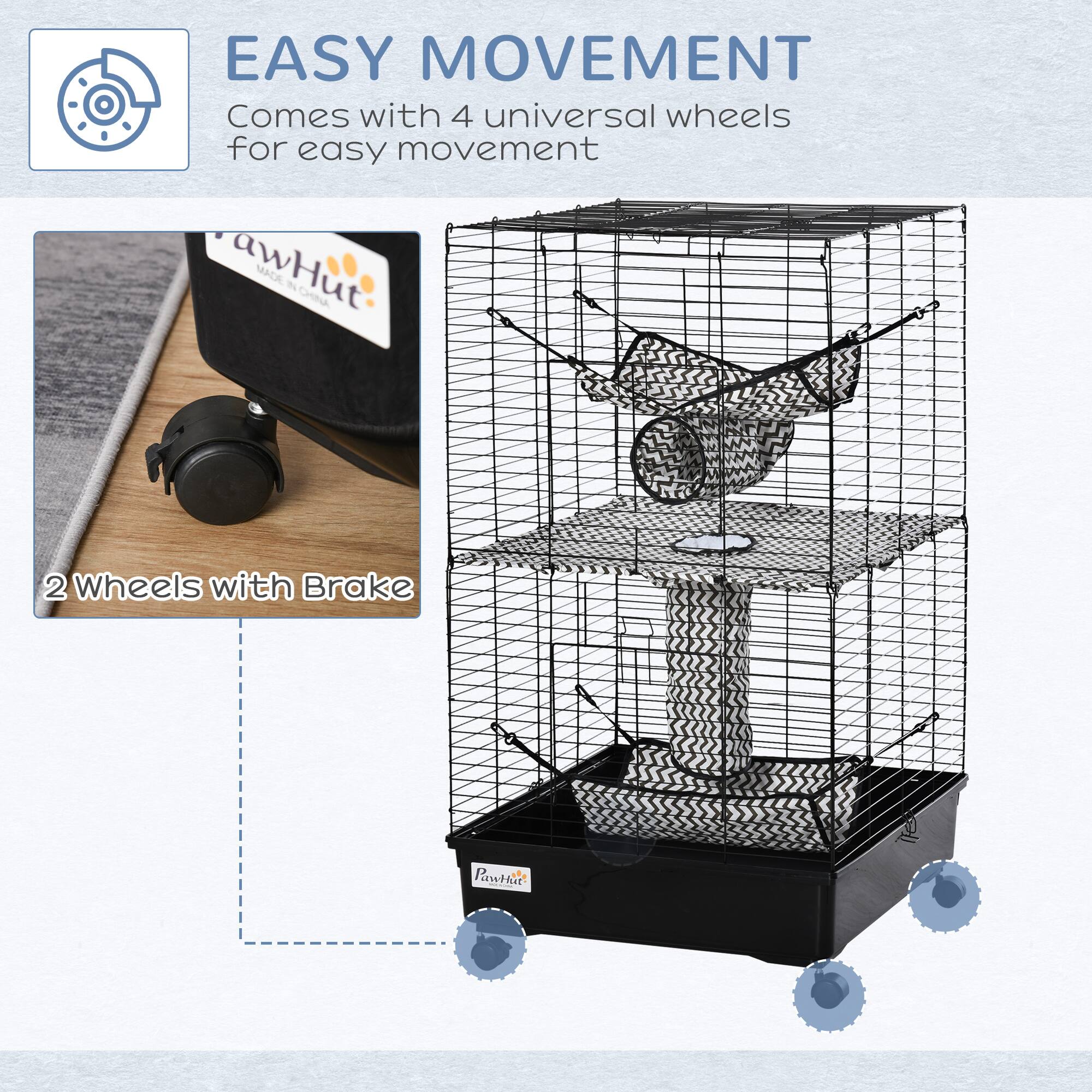 EASY MOVEMENT  
Comes with 4 universal wheels for easy movement  

2 Wheels with Brake