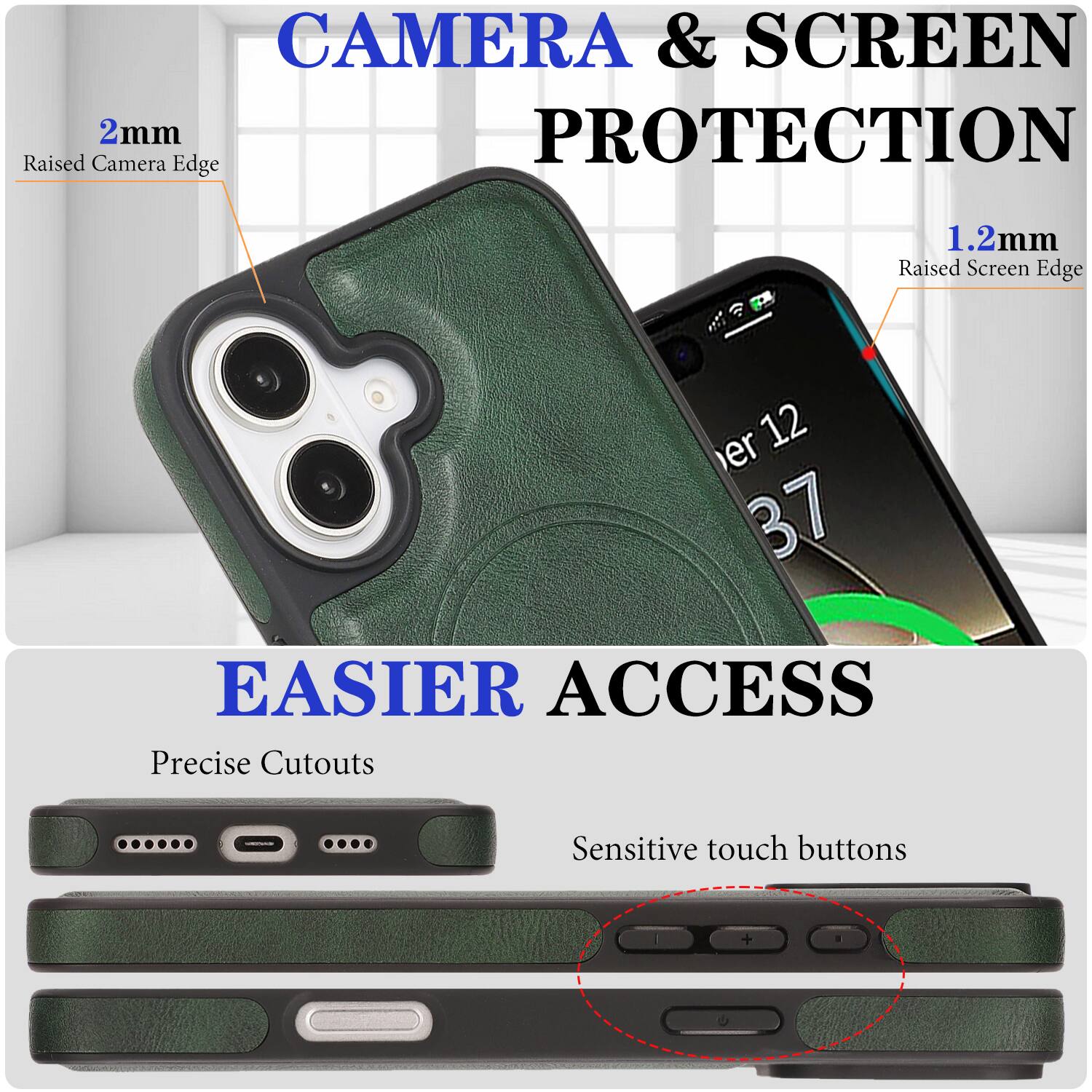 CAMERA & SCREEN PROTECTION  
2mm Raised Camera Edge  
1.2mm Raised Screen Edge  

EASIER ACCESS  
Precise Cutouts  
Sensitive touch buttons