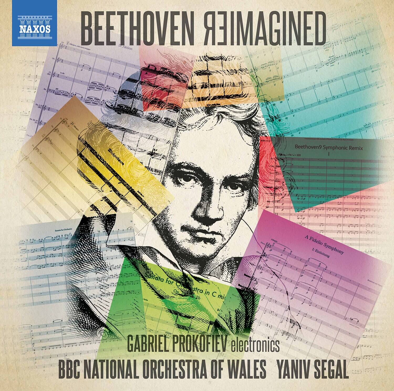NAXOS

BEETHOVEN REIMAGINED

Beethoven9 Symphonic Remix  
A Fidelio Symphony  
Einleitung Symphony  
Og stra in C mi  
mit GABRIEL PROKOFIEV electronics  
BBC NATIONAL ORCHESTRA OF WALES  
YANIV SEGAL
