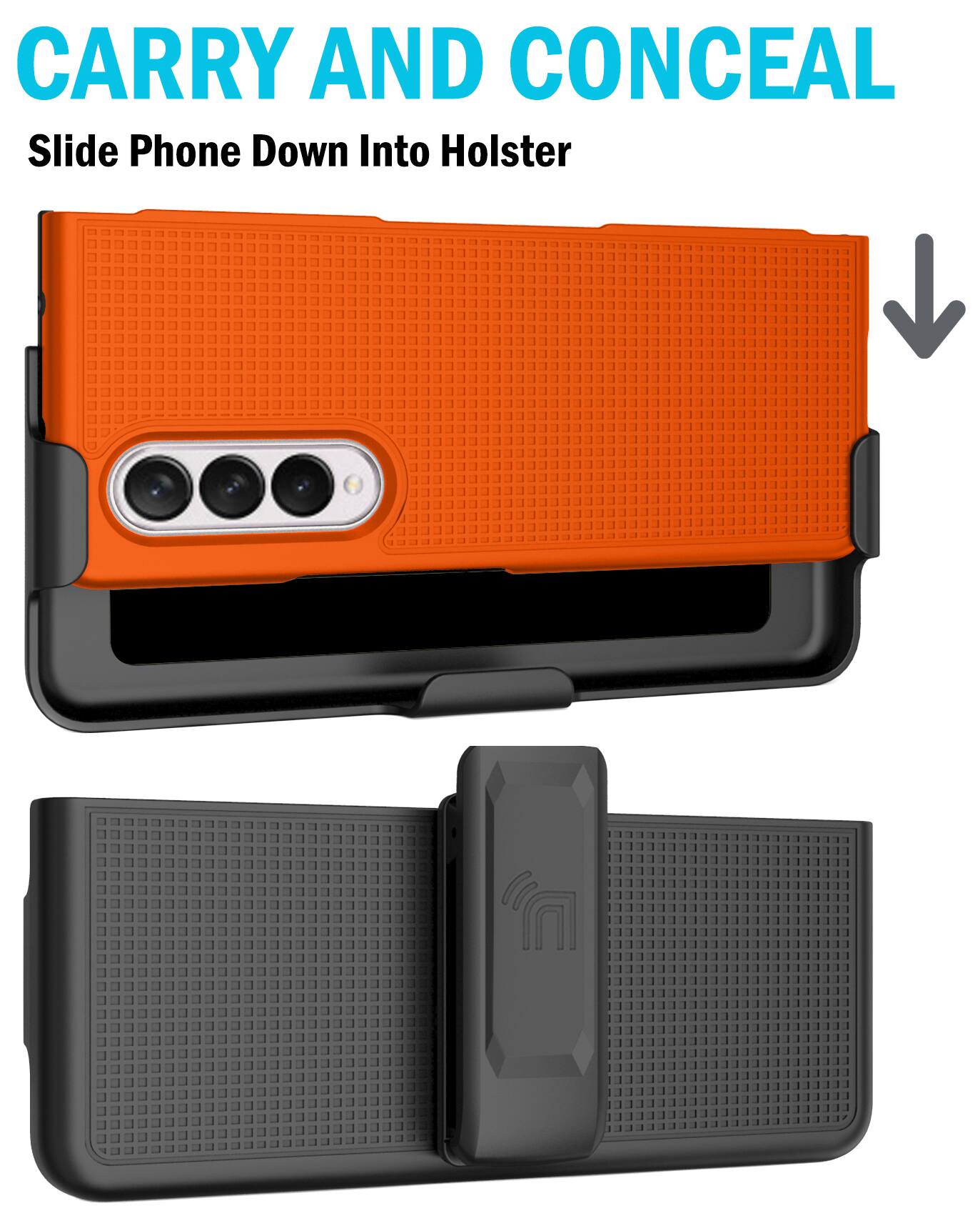 CARRY AND CONCEAL  
Slide Phone Down Into Holster