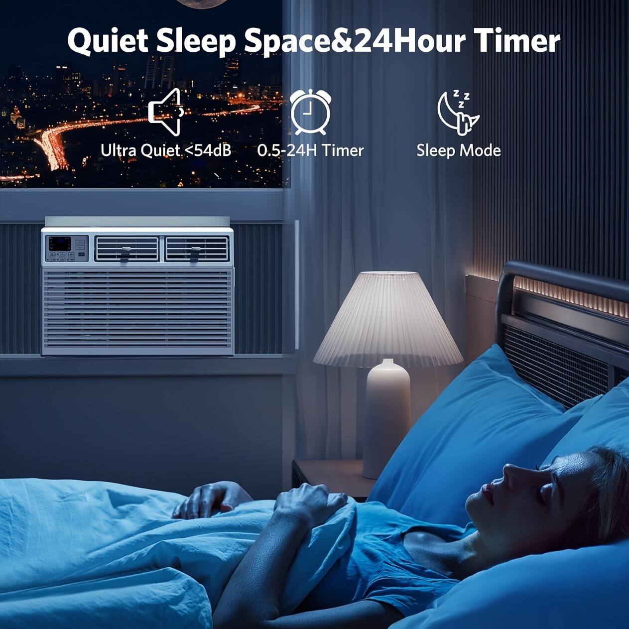 Quiet Sleep Space & 24Hour Timer

Ultra Quiet <54dB  
0.5-24H Timer  
Sleep Mode