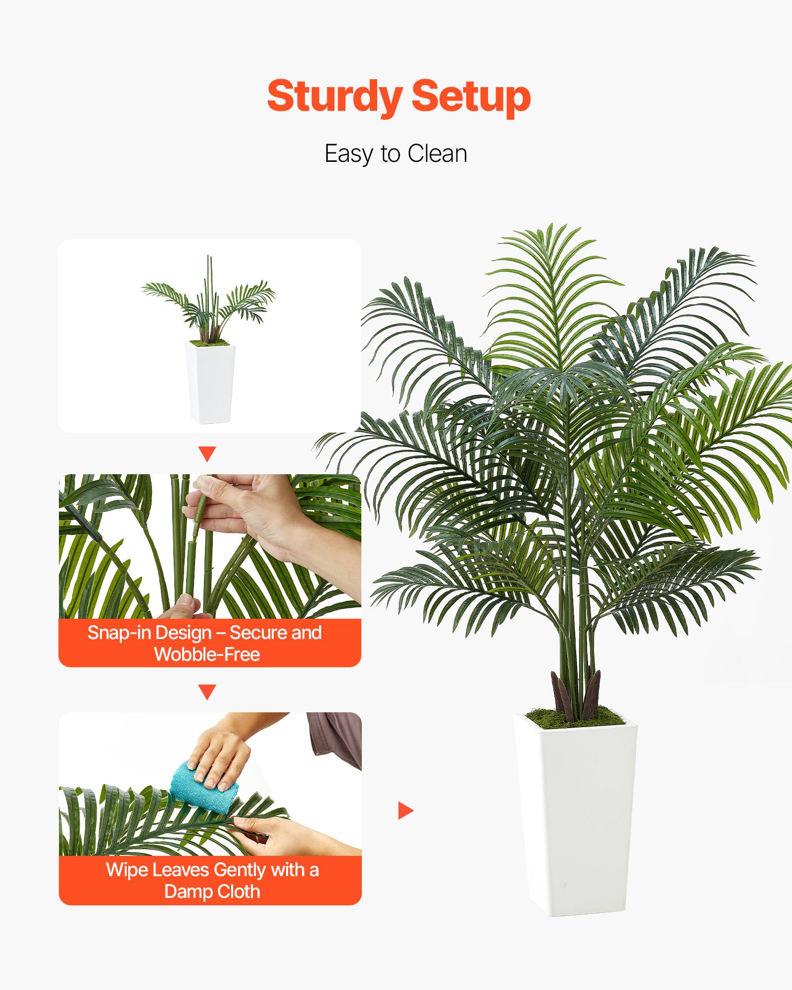 Sturdy Setup  
Easy to Clean  

Snap-in Design – Secure and Wobble-Free  

Wipe Leaves Gently with a Damp Cloth