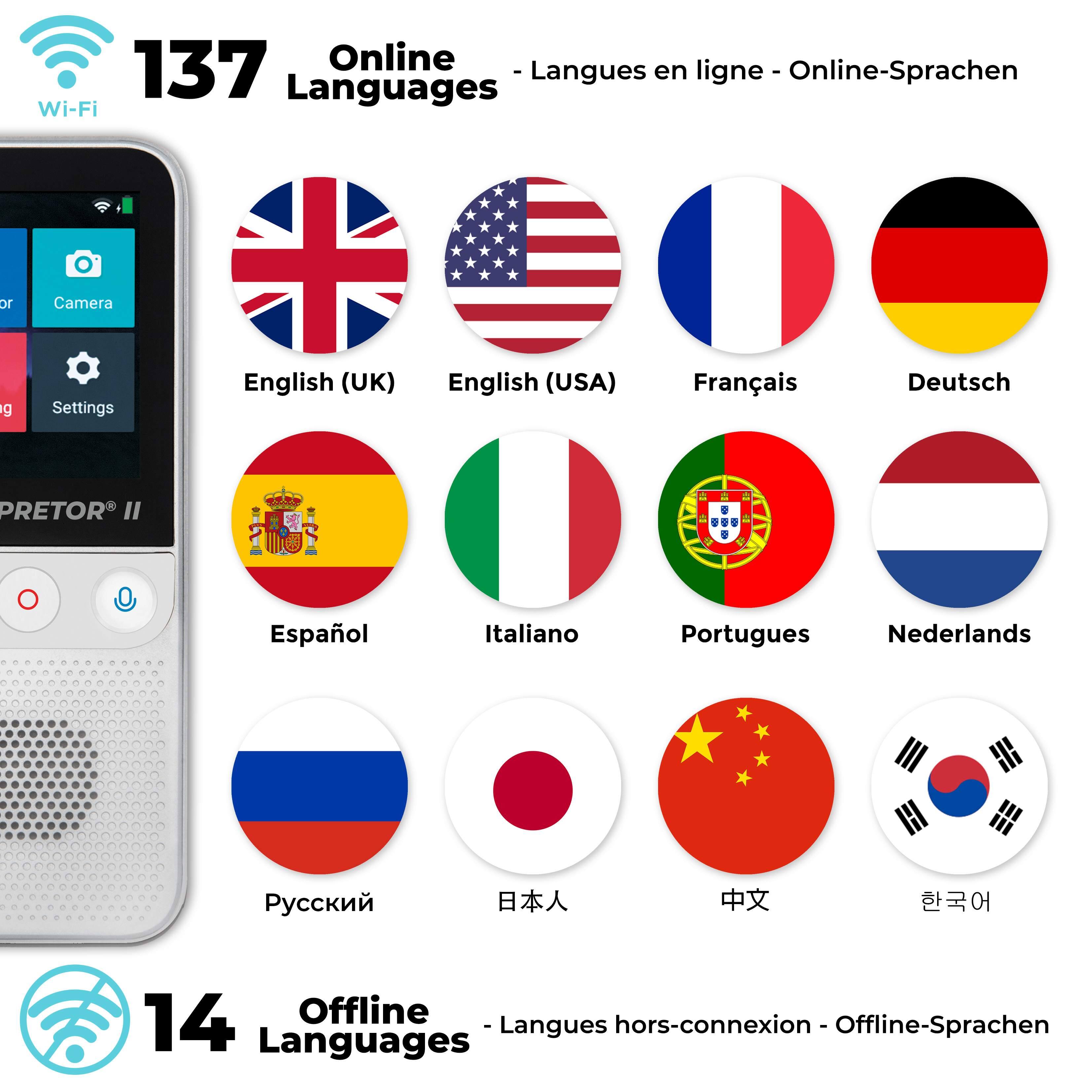 137 Online Languages  
- Langues en ligne - Online-Sprachen  
Wi-Fi or Camera g Settings  
English (UK)  
English (USA)  
Français  
Deutsch  
Español  
Italiano  
Português  
Nederlands  
Русский  
日本語  
中文  
한국어  

14 Offline Languages  
- Langues hors-connexion - Offline-Sprachen