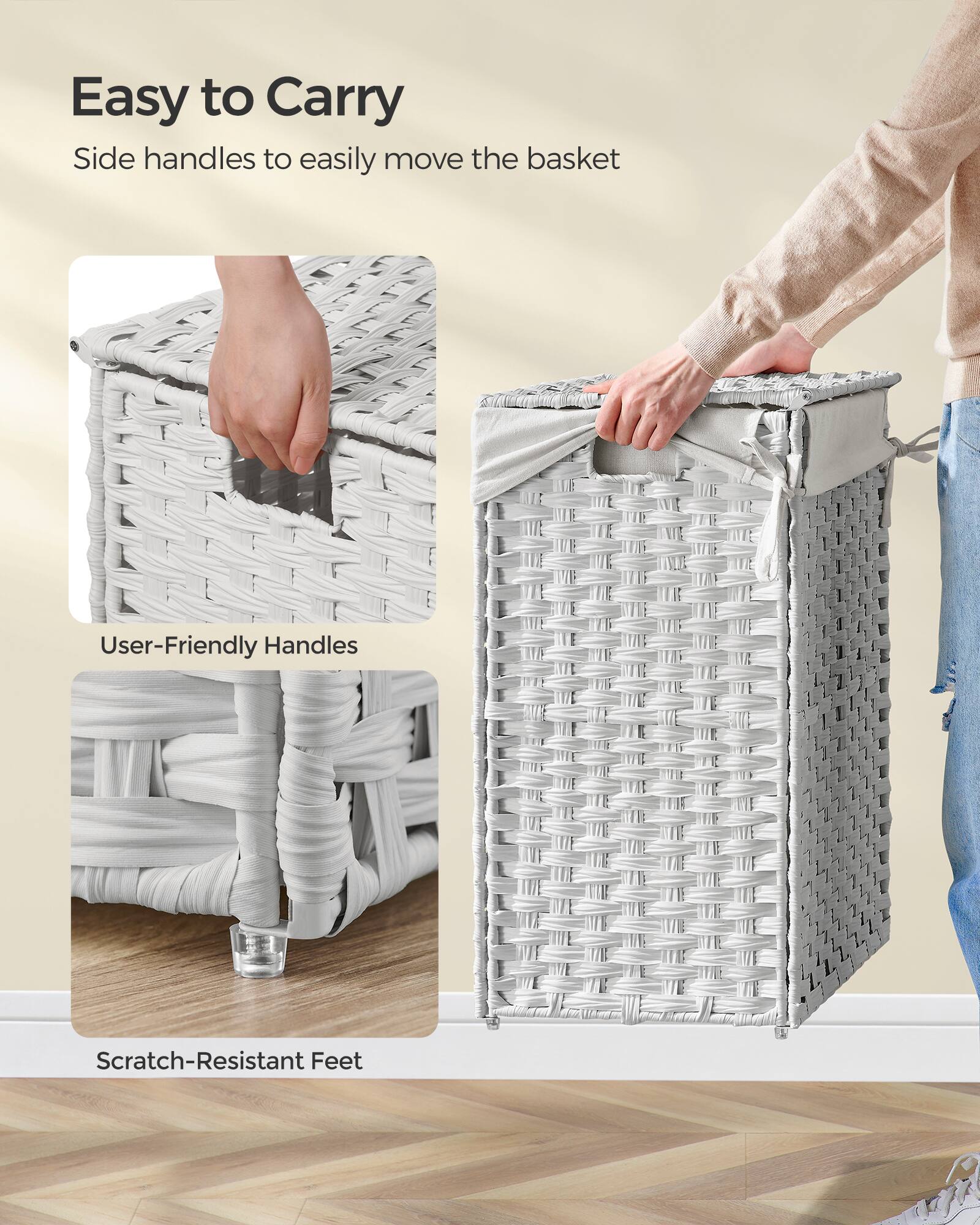 Easy to Carry  
Side handles to easily move the basket

User-Friendly Handles

Scratch-Resistant Feet