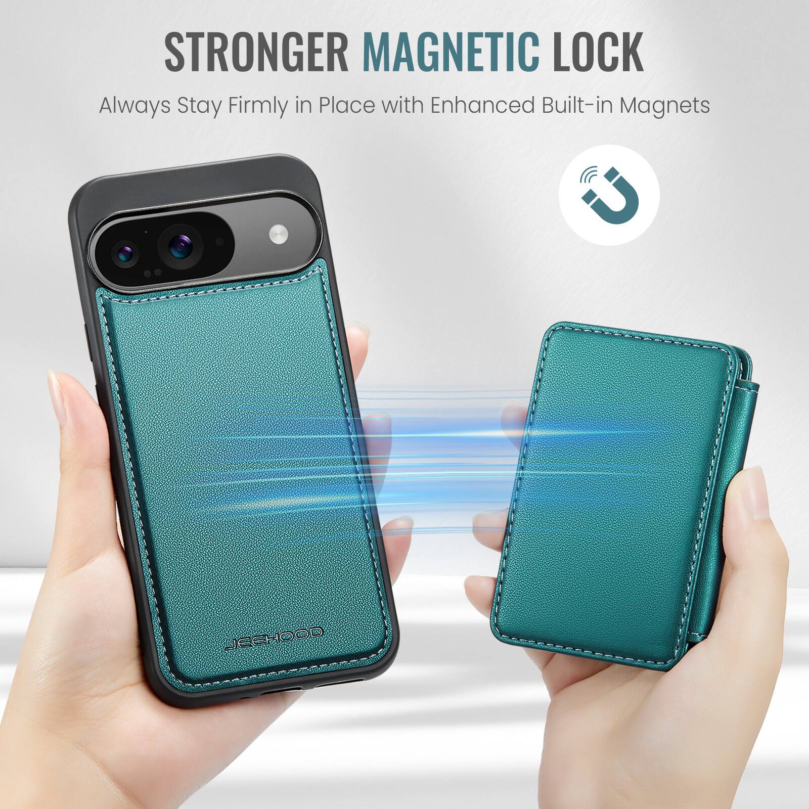 STRONGER MAGNETIC LOCK  
Always Stay Firmly in Place with Enhanced Built-in Magnets  
JEEHOOD