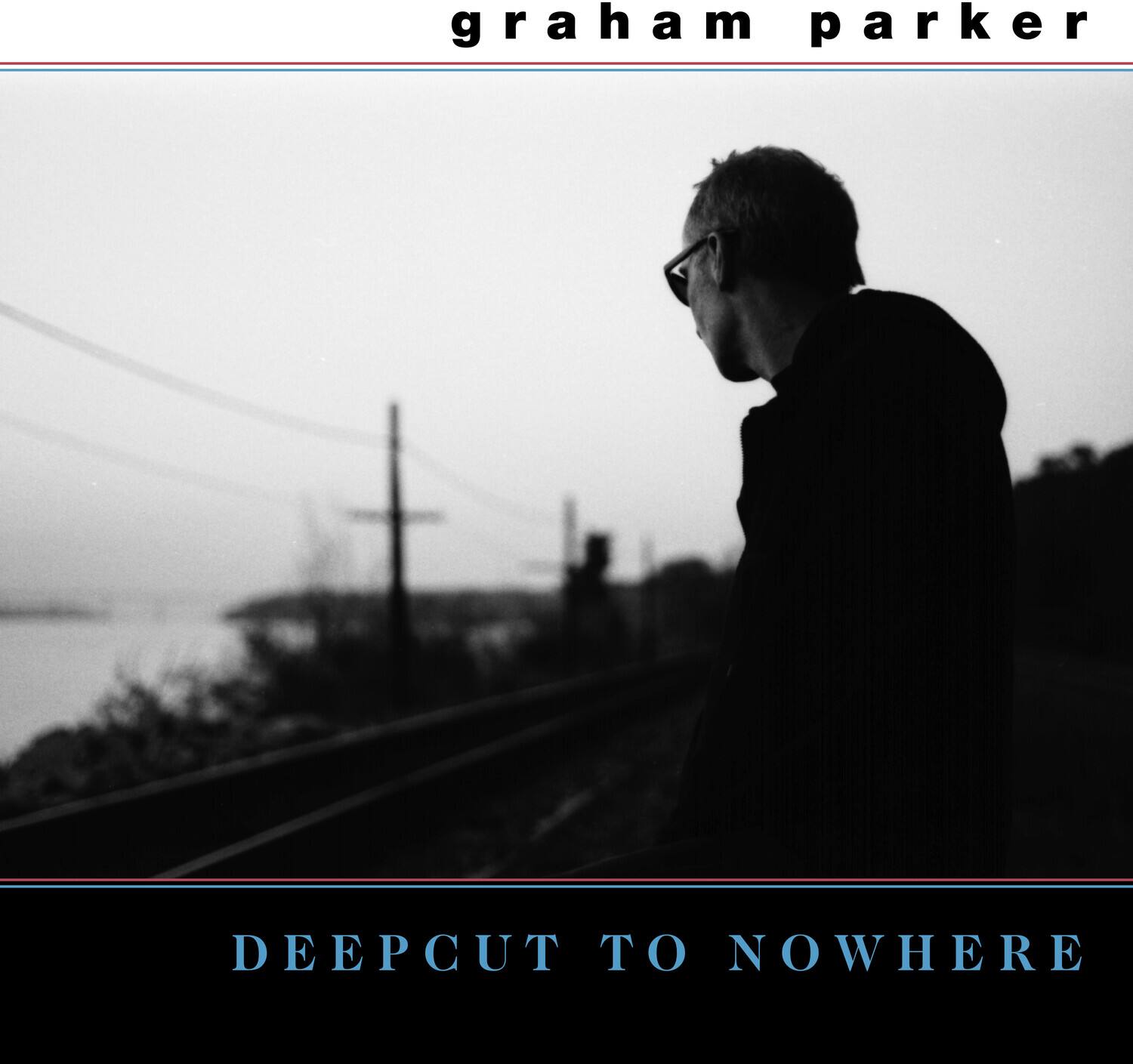 graham parker

DEEPCUT TO NOWHERE