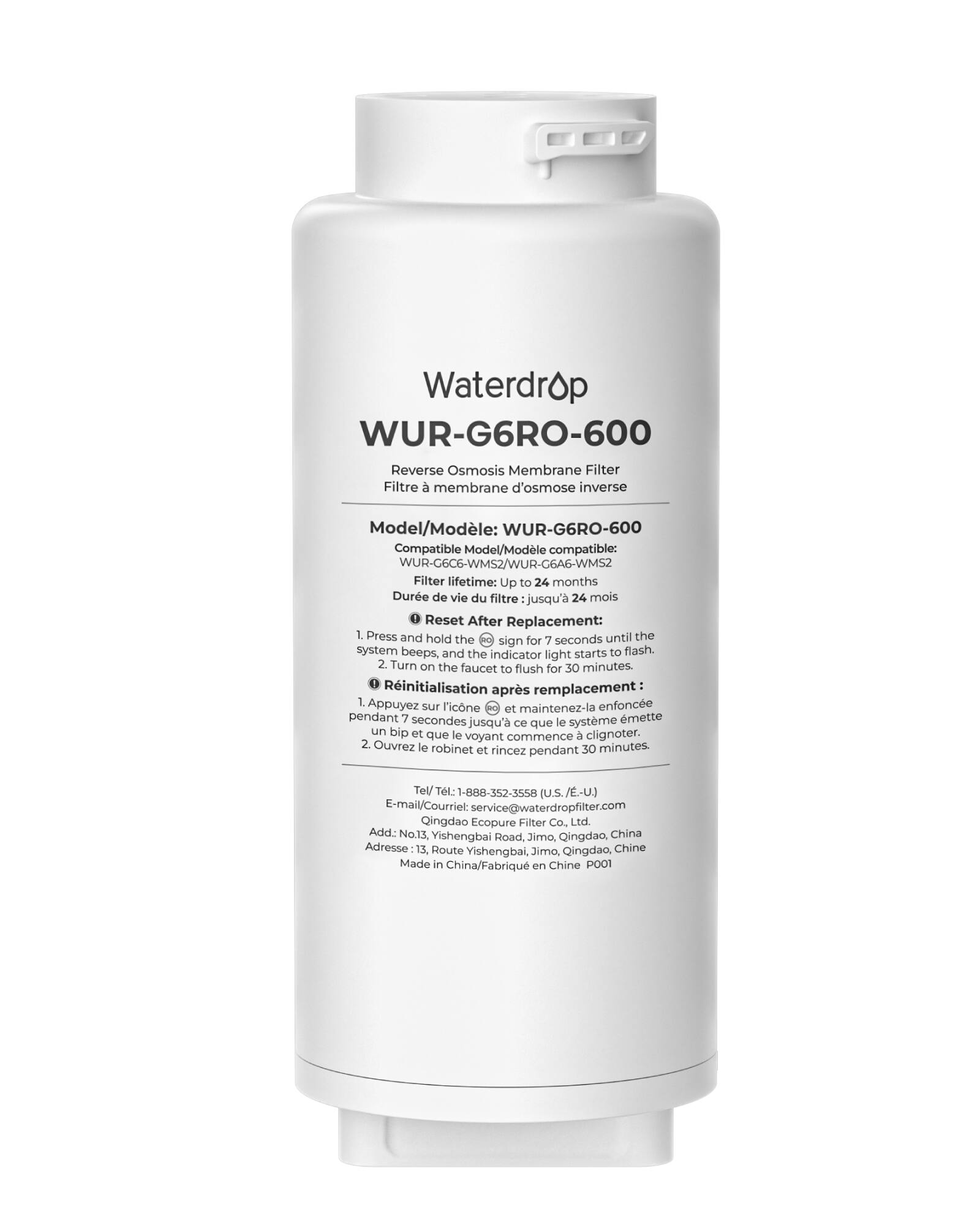 Waterdrop WUR-G6RO-600 Reverse Osmosis Membrane Filter

Model/Modèle: WUR-G6RO-600  
Compatible Model/Modèle compatible: WUR-G6C6-WMS2/WUR-G6A6-WMS2  
Filter lifetime: Up to 24 months  
Dure de vie du filtre jusqu'à 24 mois  

Reset After Replacement:  
1. Press and hold the seconds until the sign for 7 seconds until the system beeps, and the indicator light starts to flash.  
2. Turn on the faucet flush for 30 minutes.  
Réinitialisation après remplacement:  
1. Appuyez sur l'icône et maintenez-la pendant 7 secondes jusqu'à ce que le système émette un bip et que le voyant commence à clignoter.  
2. Ouvrez le robinet et rincez pendant 30 minutes.  

Tel/Tél: 1-888-352-3558  
E-mail/Courriel: service@waterdropfilter.com  
Qingdao Ecopure Filter Co. Ltd.  
Add: No.13, Yish