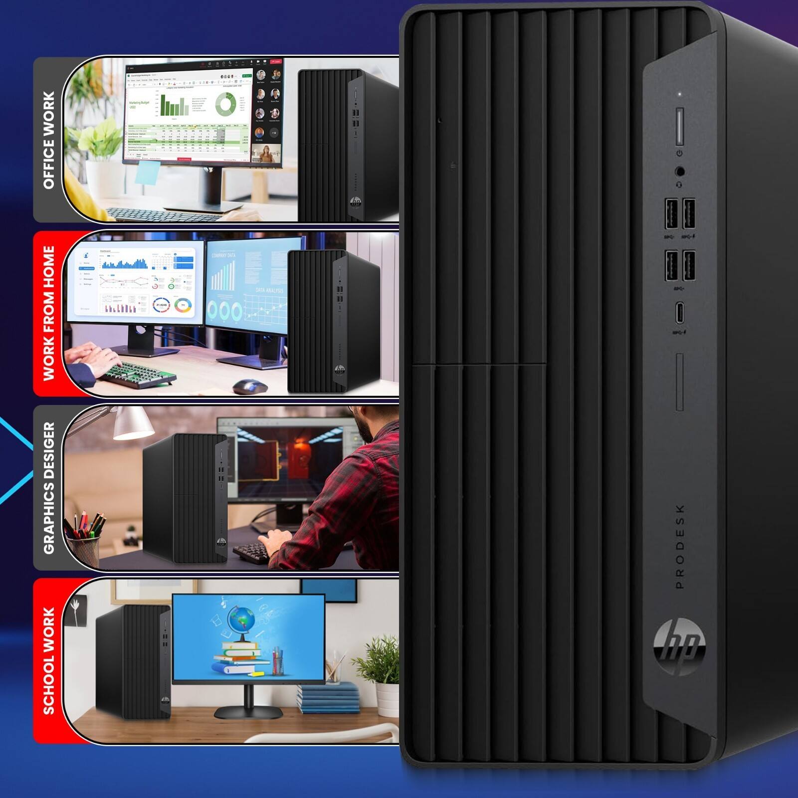 WORK OFFICE  
WORK FROM HOME  
GRAPHICS DESIGNER  
SCHOOL WORK  
PRODESK  
hB