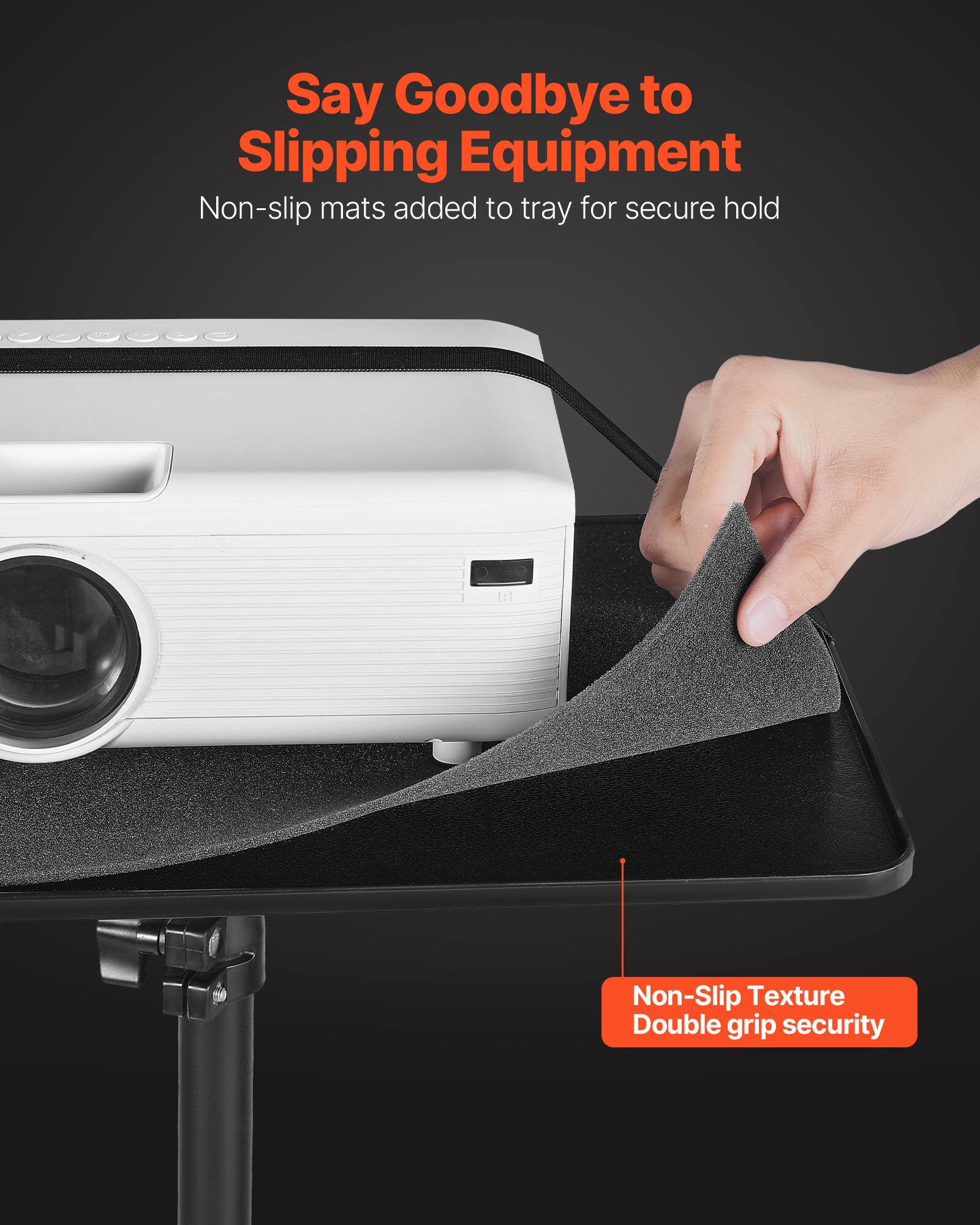 Say Goodbye to Slipping Equipment  
Non-slip mats added to tray for secure hold  

Non-Slip Texture  
Double grip security