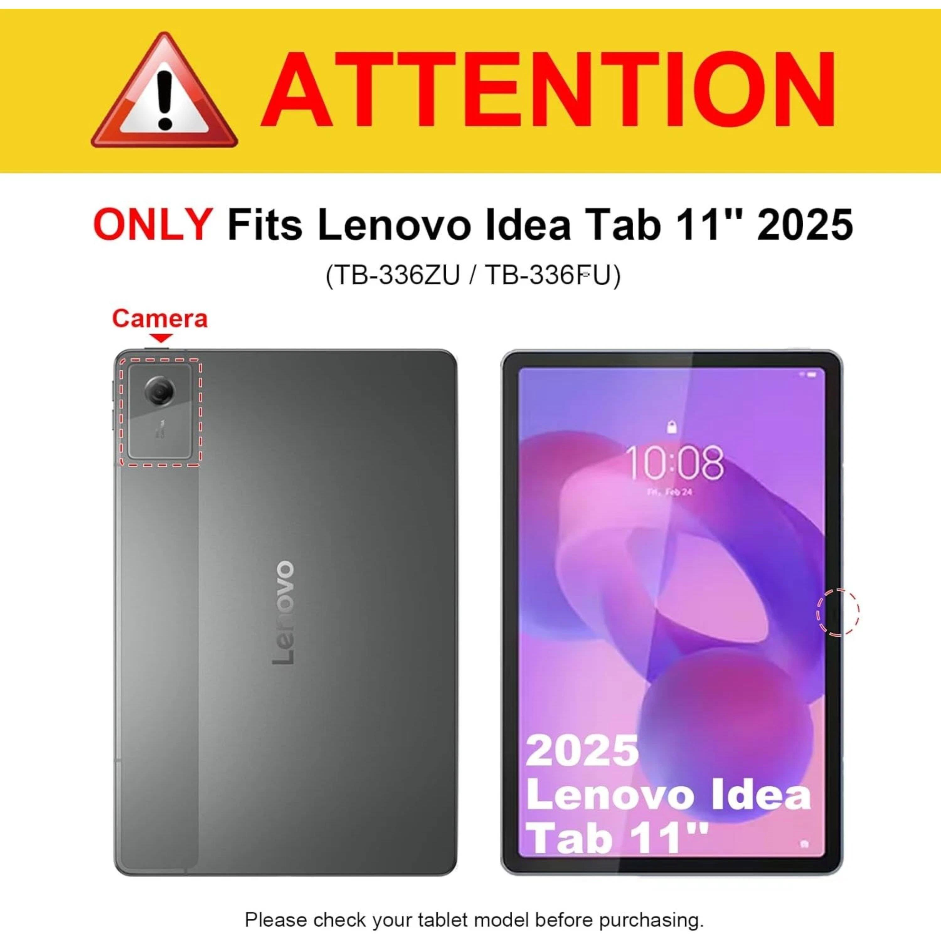 ! ATTENTION ONLY Fits Lenovo Idea Tab 11" 2025 (TB-336ZU / TB-336FU) Camera 10:08 F+624 Lenovo 2025 Lenovo Idea Tab 11" Please check your tablet model before purchasing.