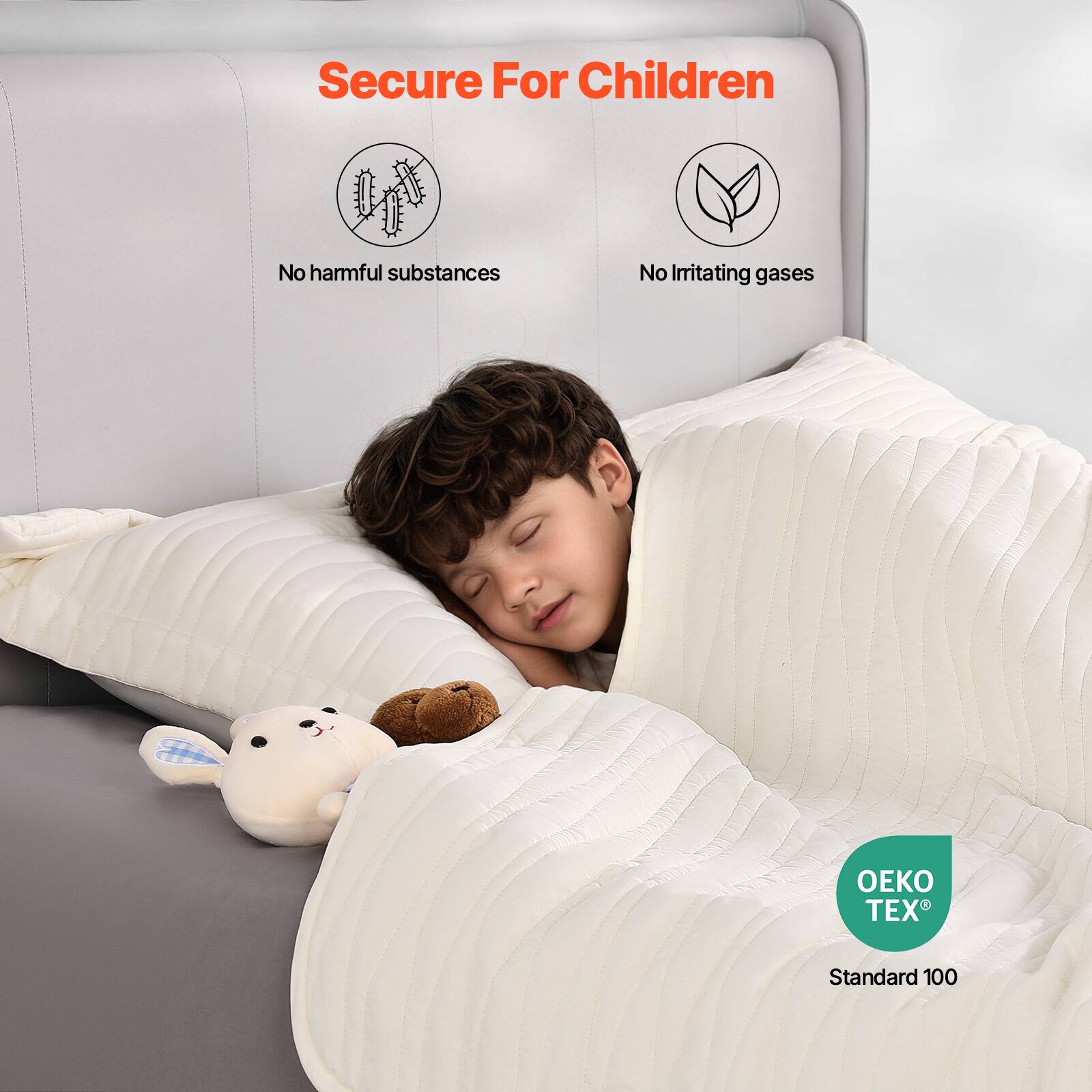 Secure For Children

No harmful substances

No Irritating gases

OEKO TEX®

Standard 100