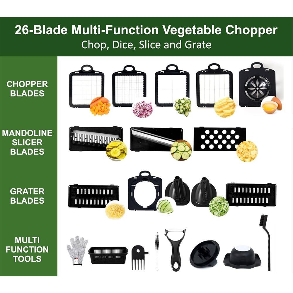 26-Blade Multi-Function Vegetable Chopper  
Chop, Dice, Slice and Grate  

CHOPPER BLADES  
MANDOLINE SLICER BLADES  
GRATER BLADES  
MULTI FUNCTION TOOLS