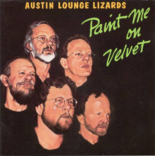 Austin Lounge Lizards - Paint Me on Velvet   - COMPACT DISCS [CD]