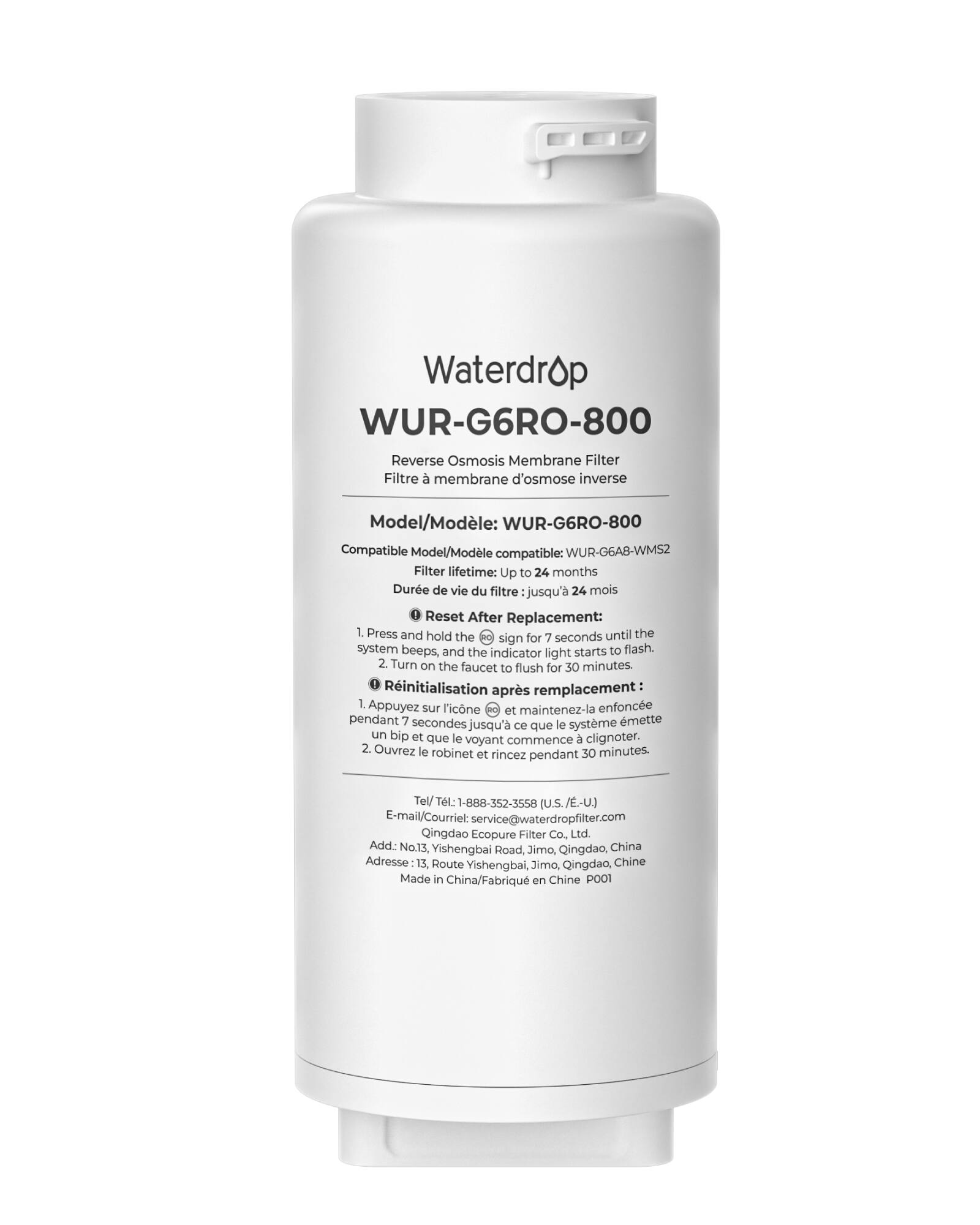 Waterdrop WUR-G6RO-800 Reverse Osmosis Membrane Filter

Model/Modèle: WUR-G6RO-800  
Compatible Model/Modèle compatible: WUR-G6A8-WMS2  
Filter lifetime: Up to 24 months  
Dure de vie du filtre jusqu'à 24 mois  

Reset After Replacement:  
1. Press and hold the sign for 7 seconds until the system beeps, and the indicator light starts to flash.  
2. Turn on the faucet flush for 30 minutes.  

Réinitialisation après remplacement:  
1. Appuyez sur l'icone et maintenez-la enfoncée pendant 7 secondes jusqu'à ce que le système émette un bip et que le voyant commence à clignoter.  
2. Ouvrez le robinet et rincez pendant 30 minutes.  

Tel/ 1-888-352-3558  
Email/Courriel: service@waterdropfilter.com  
Qingdao Ecopure Filter Co., Ltd.  
Add: No.13, Yishengbai Road, Jimo, Qingdao, China  
Adresse