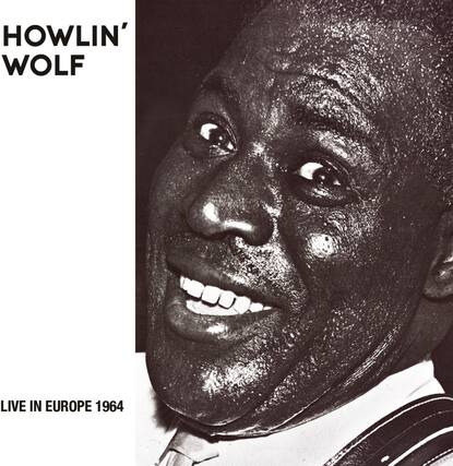 HOWLIN' WOLF
LIVE IN EUROPE 1964