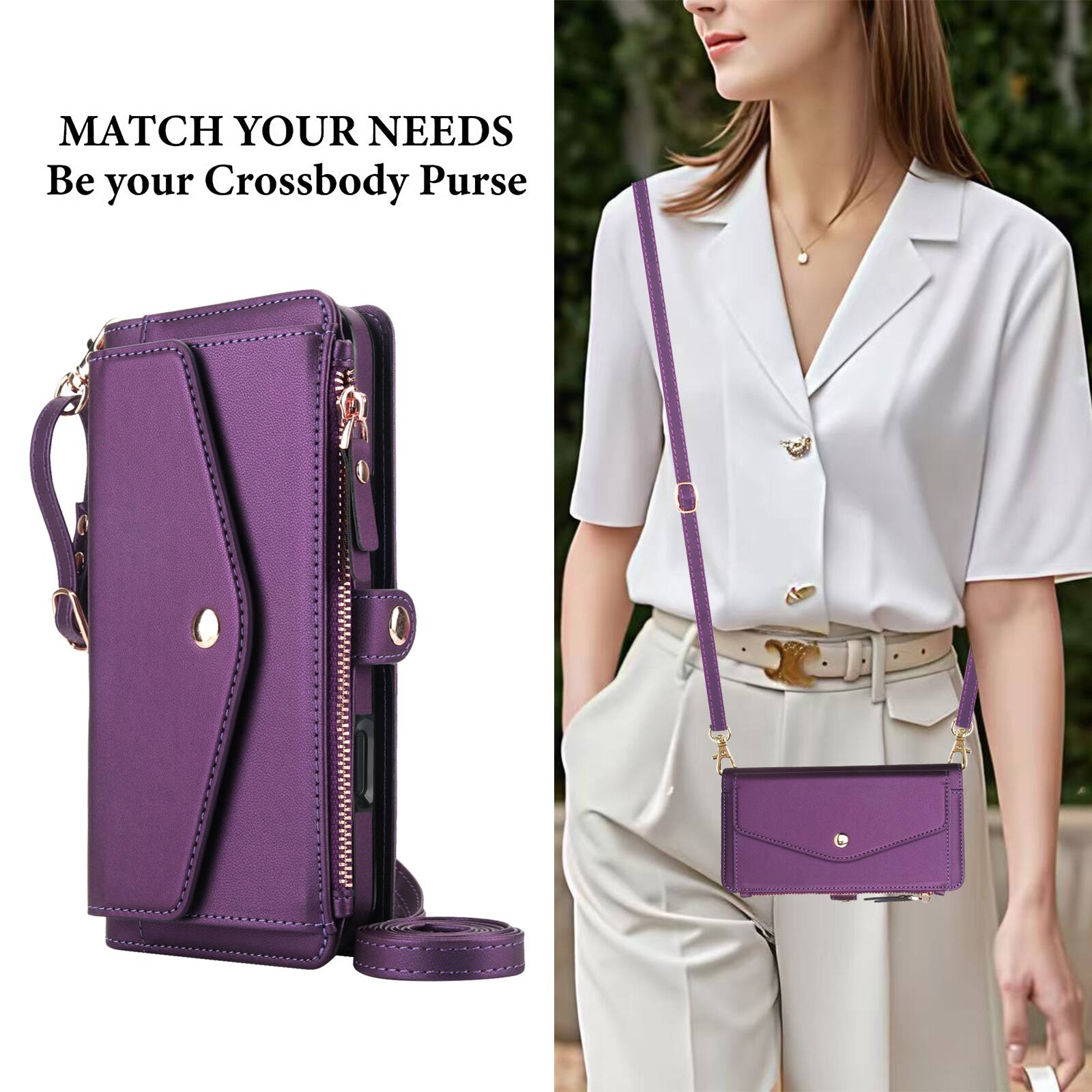 MATCH YOUR NEEDS  
Be your Crossbody Purse