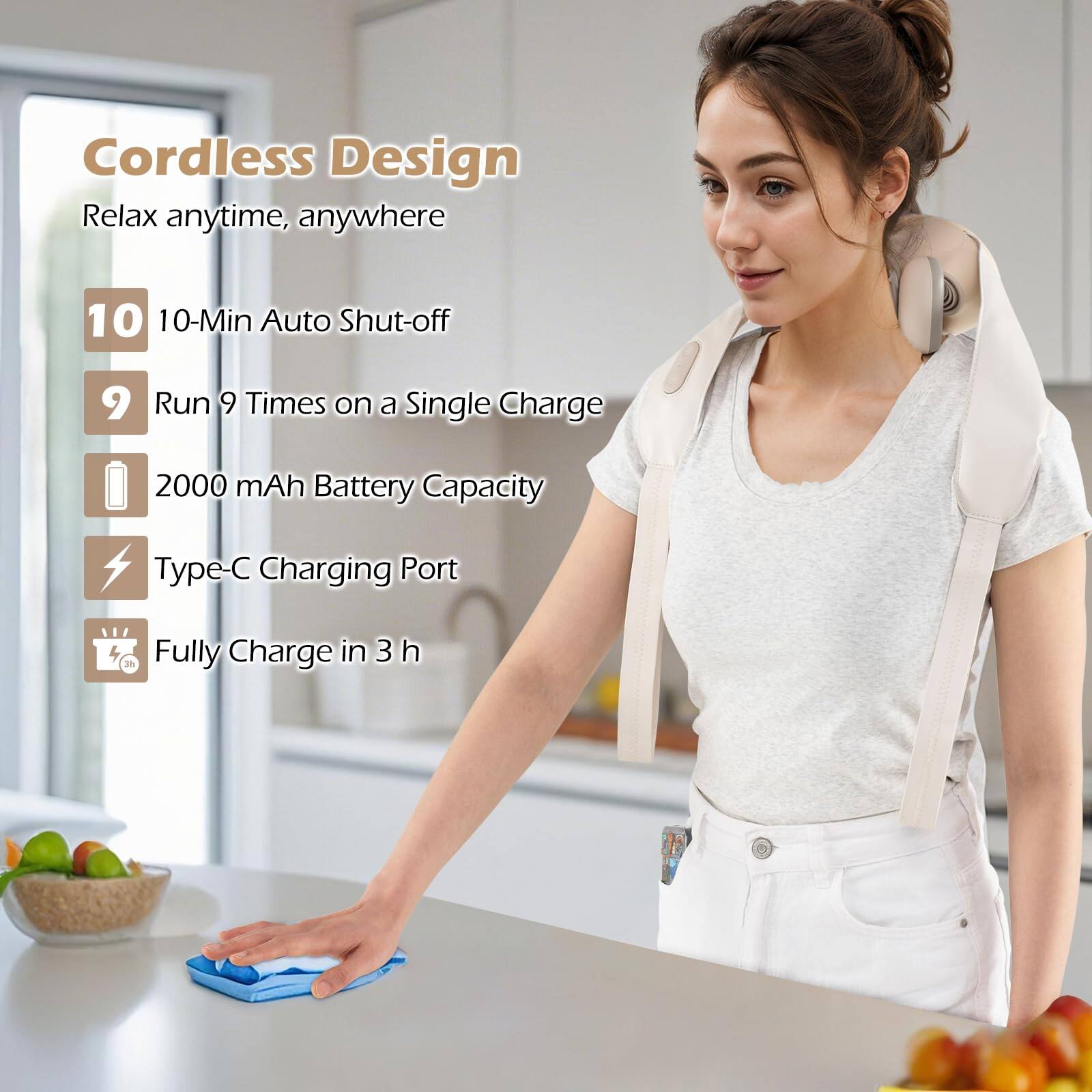 Cordless Design  
Relax anytime, anywhere  

10-Min Auto Shut-off  
Run 9 Times on a Single Charge  
2000 mAh Battery Capacity  
Type-C Charging Port  
Fully Charge in 3 h