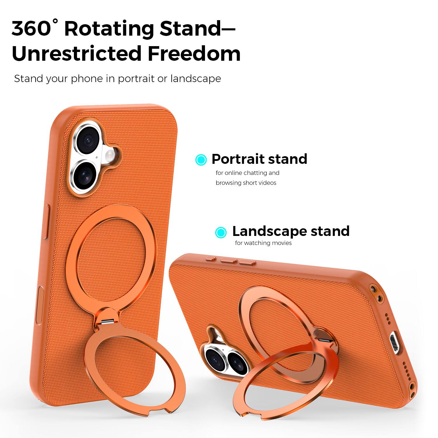 360° Rotating Stand—Unrestricted Freedom

Stand your phone in portrait or landscape

Portrait stand for online chatting and browsing short videos

Landscape stand for watching movies