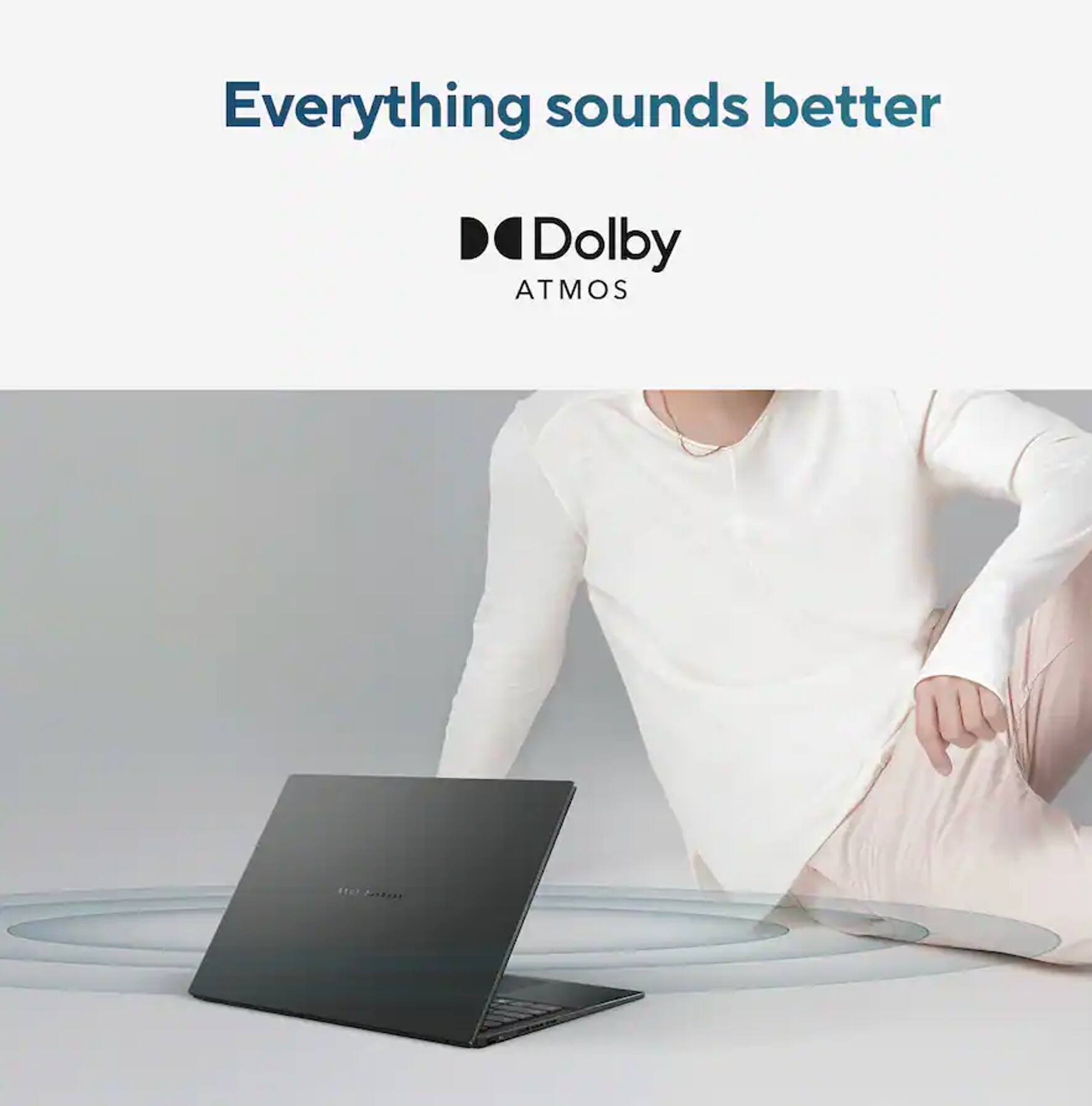 Everything sounds better  
Dolby ATMOS