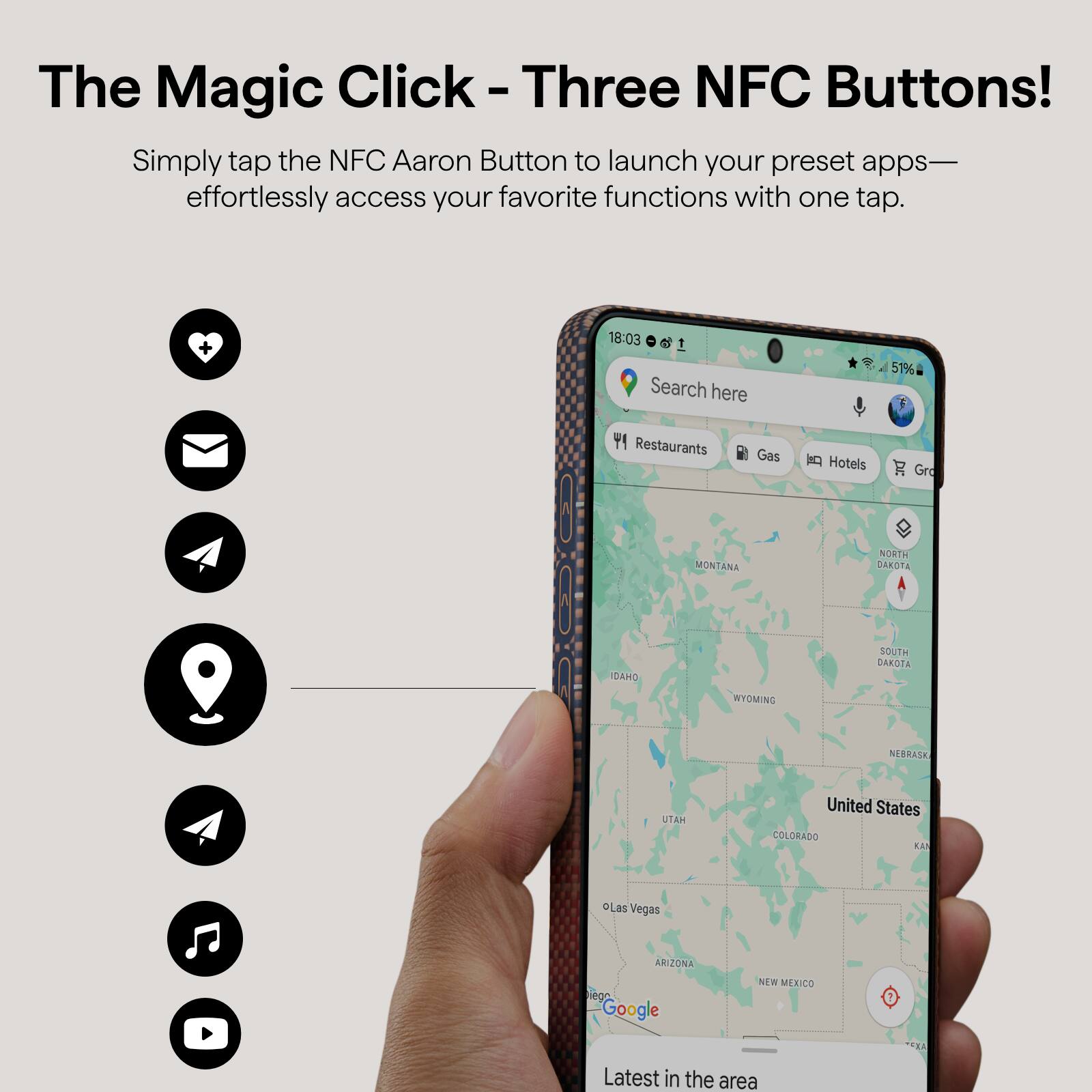 The Magic Click - Three NFC Buttons!  
Simply tap the NFC Aaron Button to launch your preset apps—effortlessly access your favorite functions with one tap.

Search here  
Restaurants Gas Hotels Grocery

United States  
Latest in the area