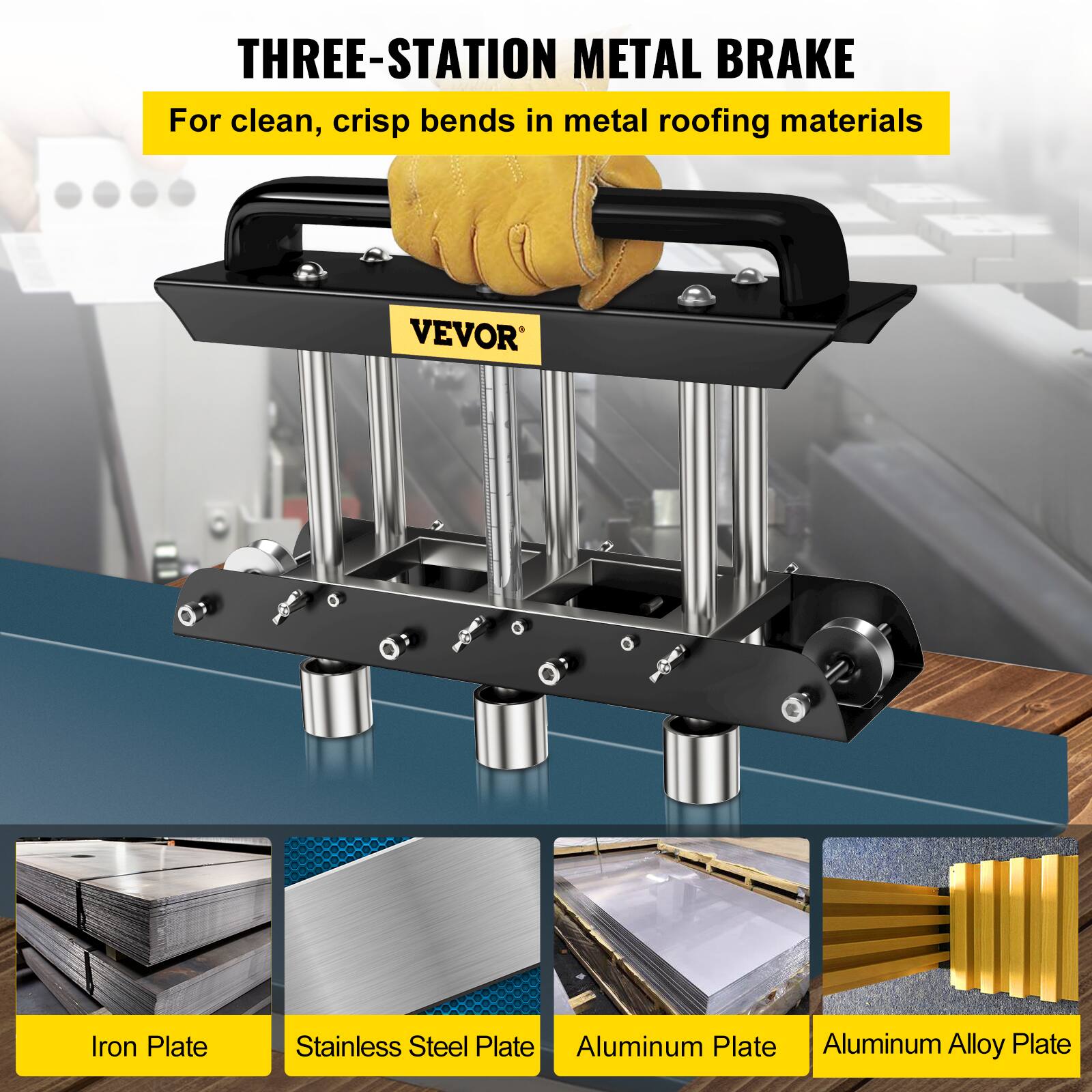 THREE-STATION METAL BRAKE  
For clean, crisp bends in metal roofing materials  

VEVOR  
Iron Plate  
Stainless Steel Plate  
Aluminum Plate  
Aluminum Alloy Plate