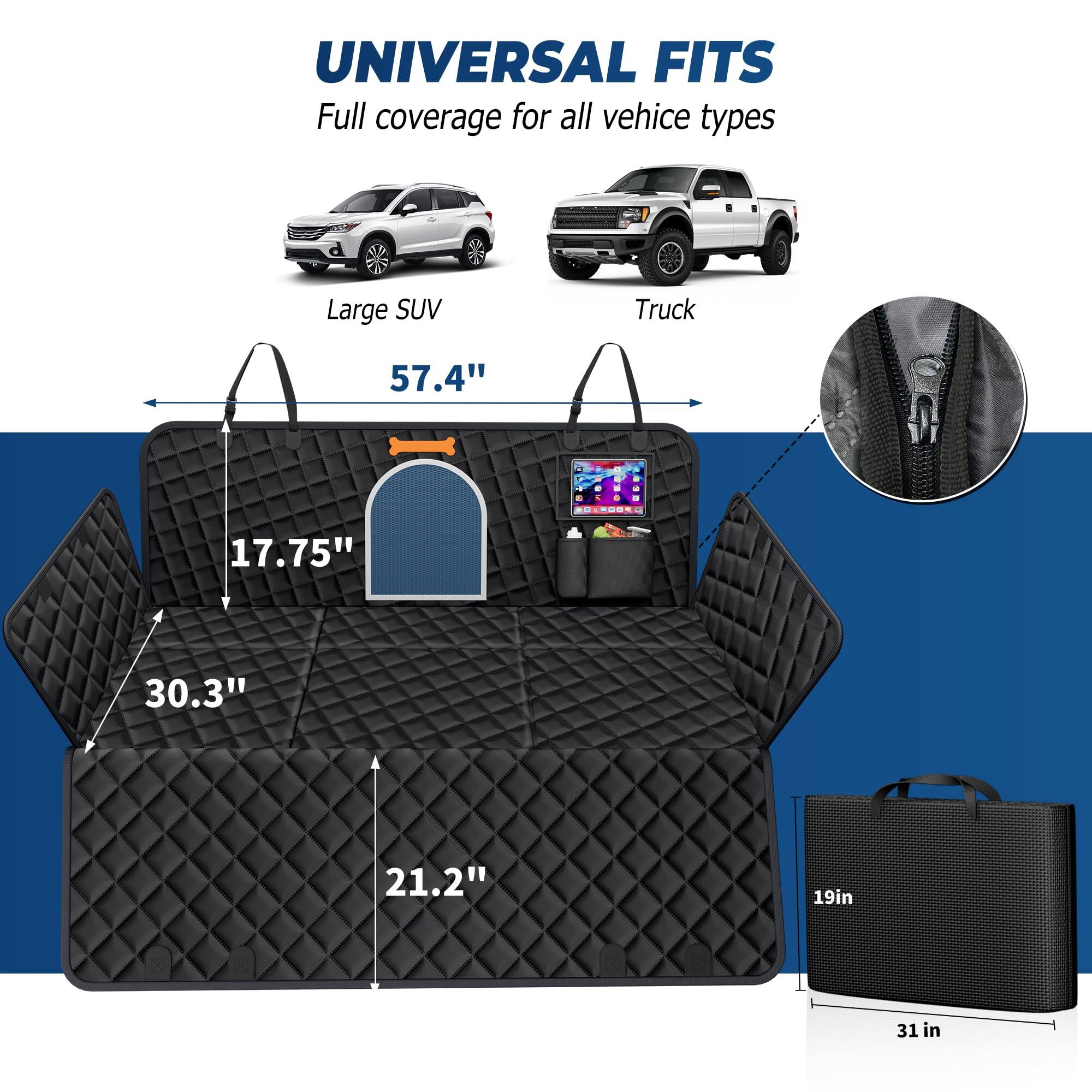 UNIVERSAL FITS  
Full coverage for all vehicle types  

Large SUV  
Truck  

57.4"  
17.75"  
30.3"  
21.2"  
19 in  
31 in