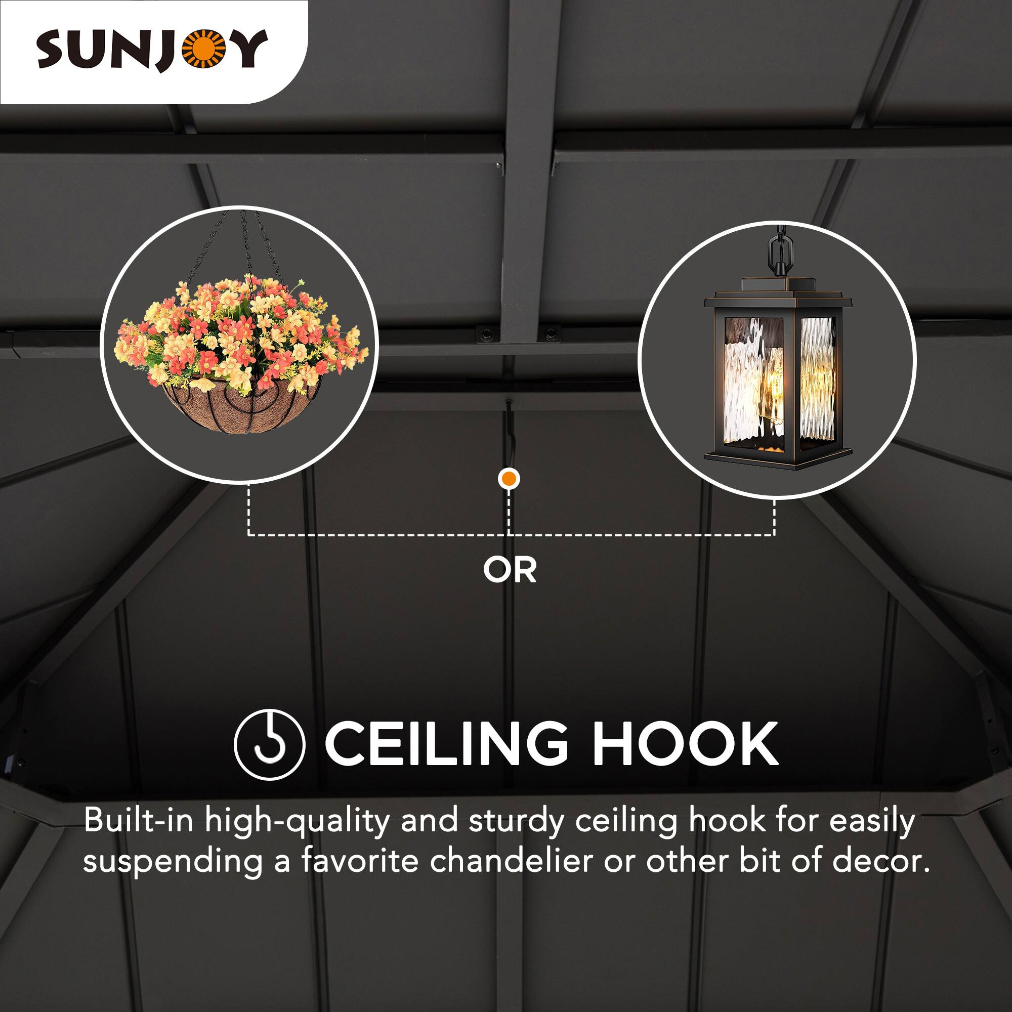 SUNJOY OR 5 CEILING HOOK

Built-in high-quality and sturdy ceiling hook for easily suspending a favorite chandelier or other bit of decor.
