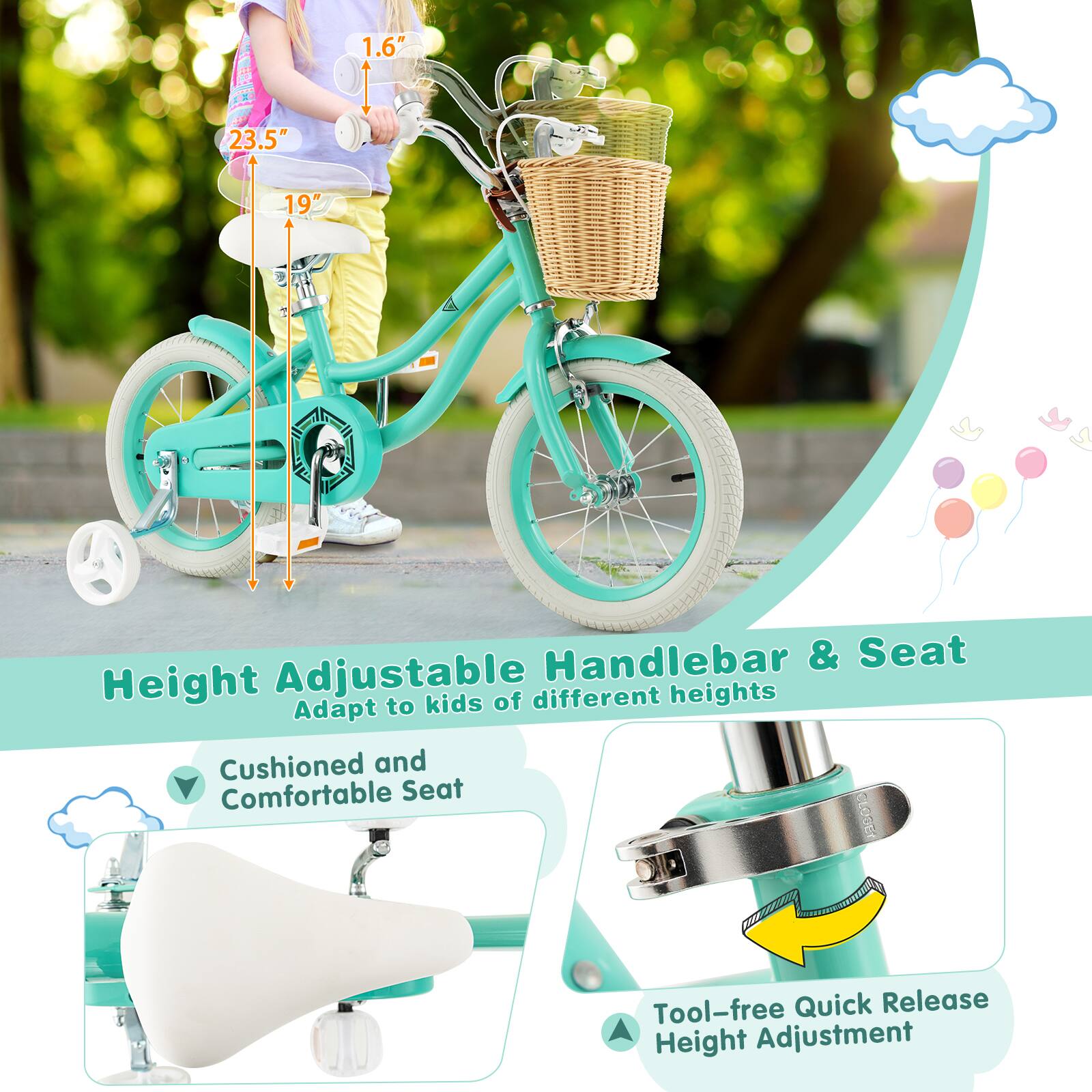 1.6" 23.5" 19" Handlebar & Seat Height Adjustable of different heights Adapt to kids Cushioned and Comfortable Seat Tool-free Quick Release Height Adjustment