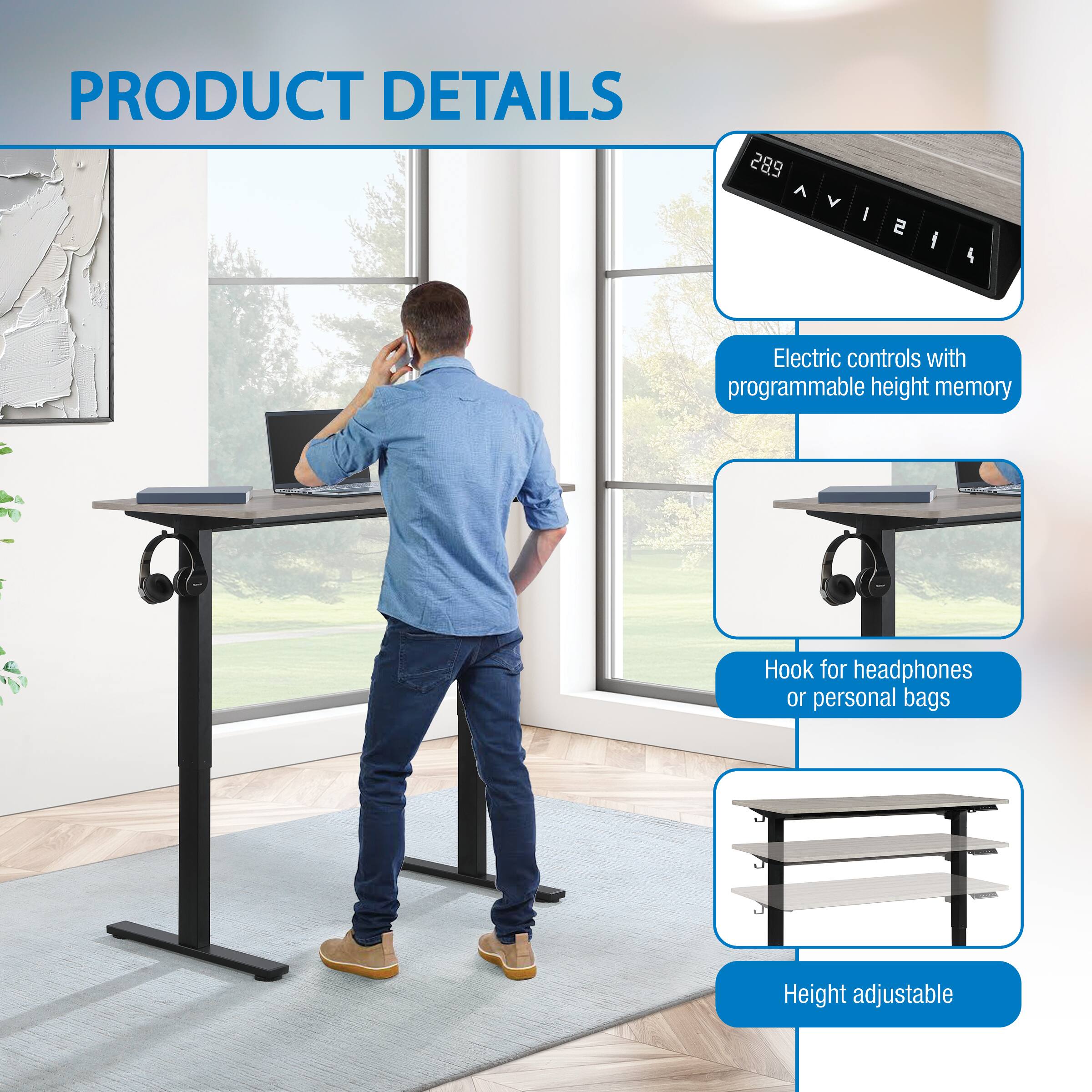 PRODUCT DETAILS

- Electric controls with programmable height memory
- Hook for headphones or personal bags
- Height adjustable