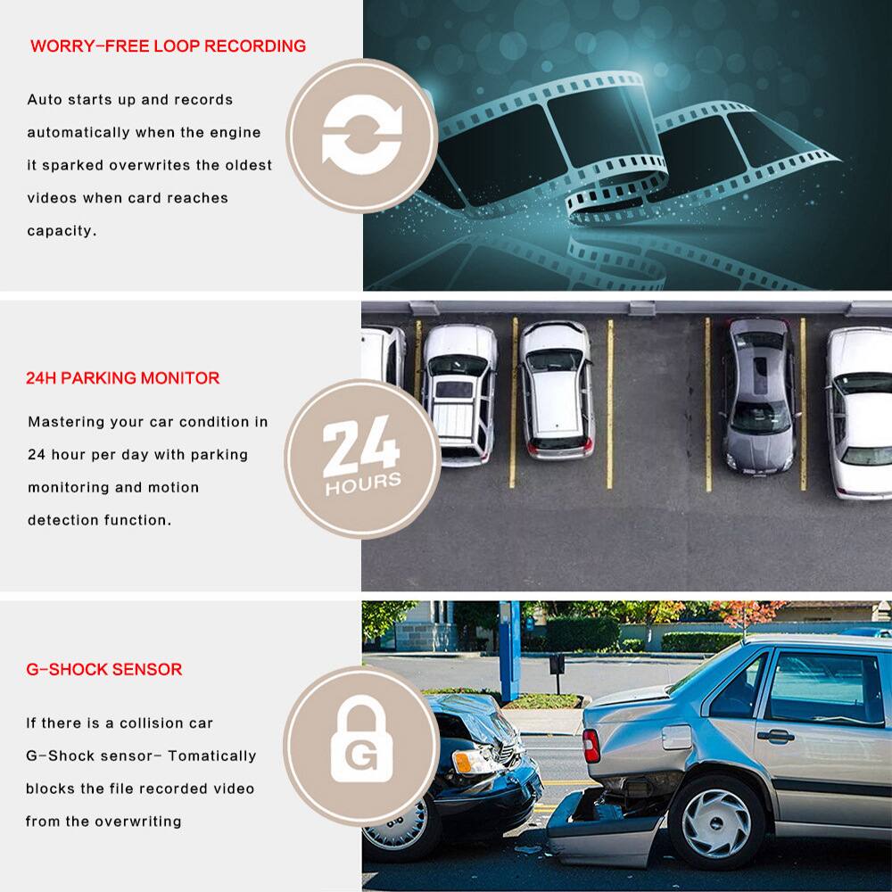 WORRY-FREE LOOP RECORDING  
Auto starts up and records automatically when the engine it sparked overwrites the oldest videos when card reaches capacity.  

24H PARKING MONITOR  
Mastering your car condition in 24 hour per day with parking monitoring and motion detection function.  

G-SHOCK SENSOR  
If there is a collision car G-Shock sensor – Tatically blocks the file recorded video from the overwriting