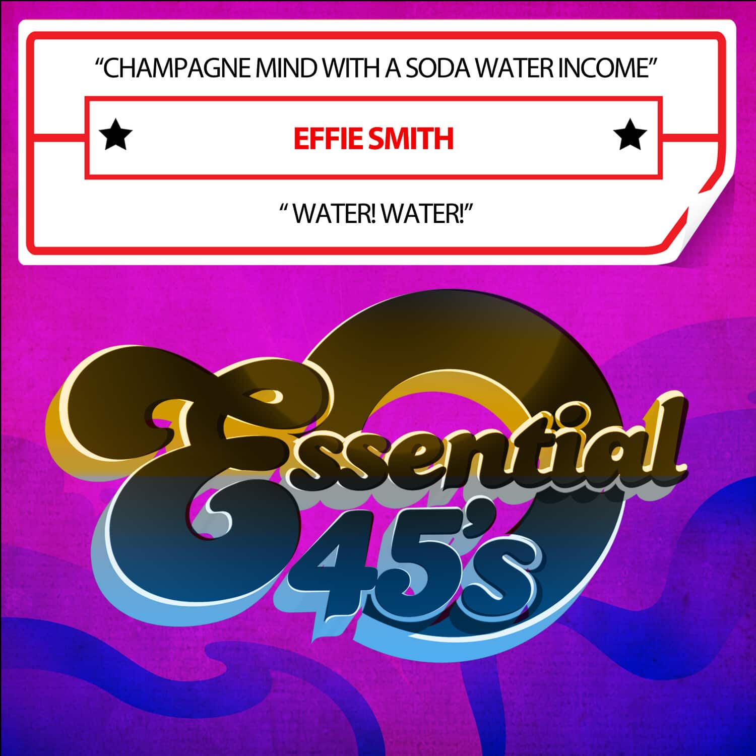 Effie Smith - Champagne Mind With A Soda Water Income / Water! Water! (Digital 45)  - COMPACT DISCS