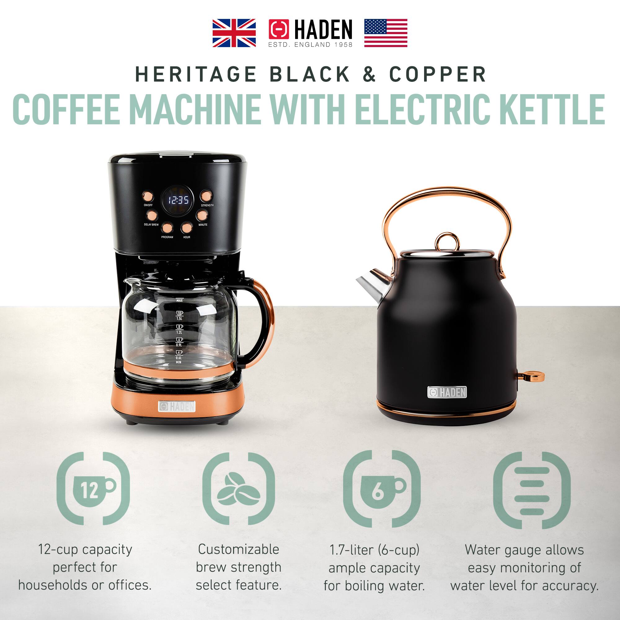 HADEN ENGLAND 1958  
HERITAGE BLACK & COPPER  
COFFEE MACHINE WITH ELECTRIC KETTLE  

- 12-cup capacity perfect for households or offices.  
- Customizable brew strength select feature.  
- 1.7-liter (6-cup) ample capacity for boiling water.  
- Water gauge allows easy monitoring of water level for accuracy.