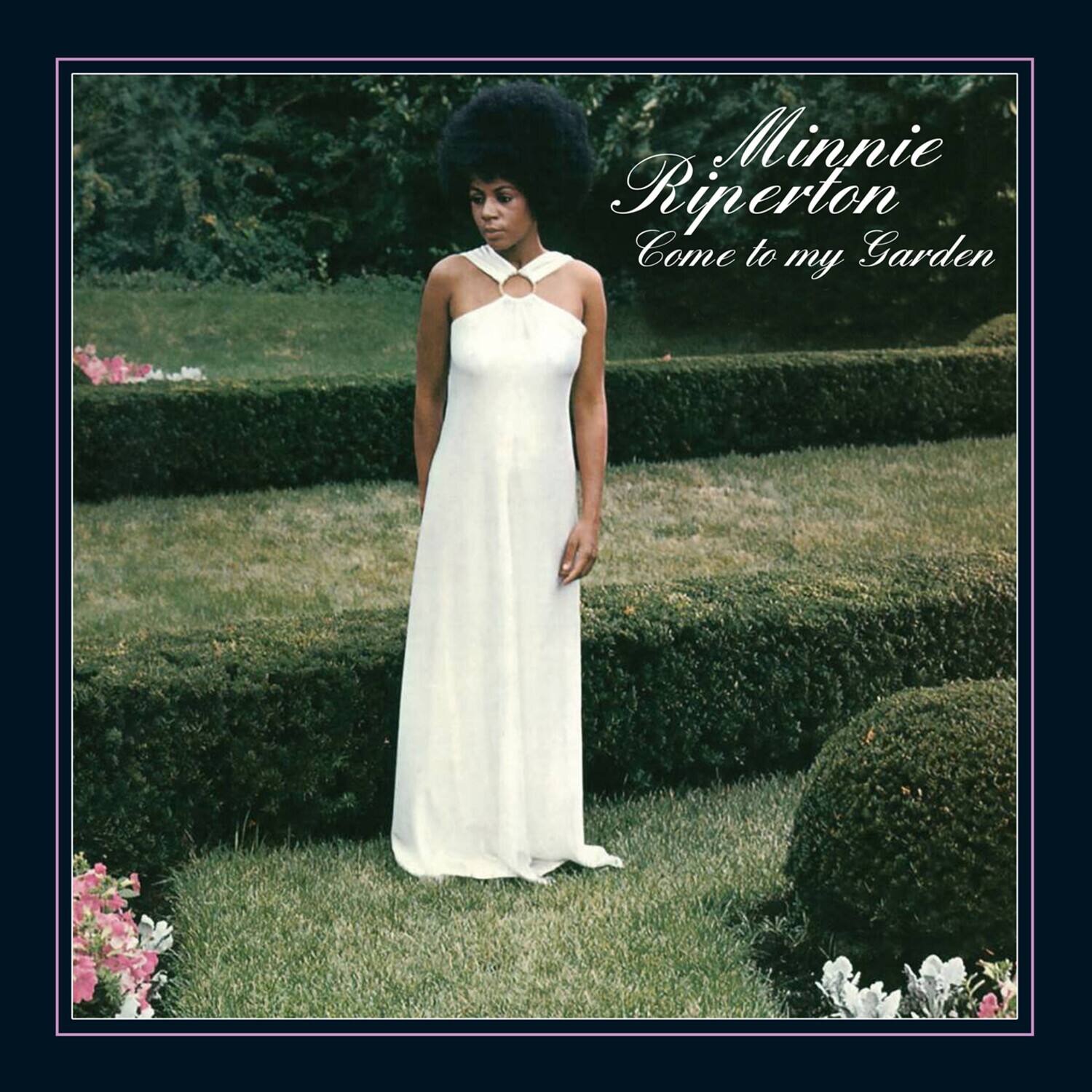 Minnie Riperton  
Come to my Garden