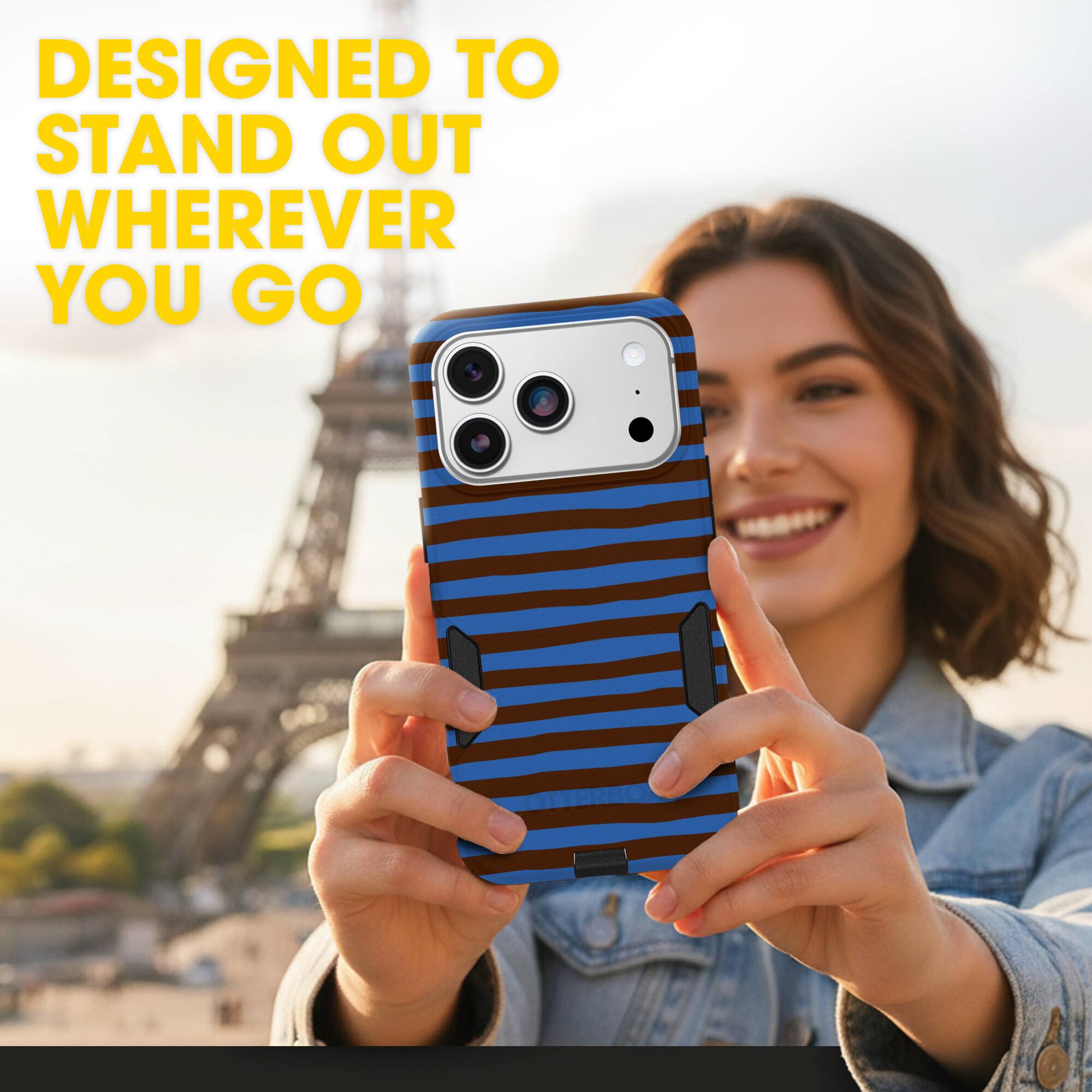 DESIGNED TO STAND OUT WHEREVER YOU GO