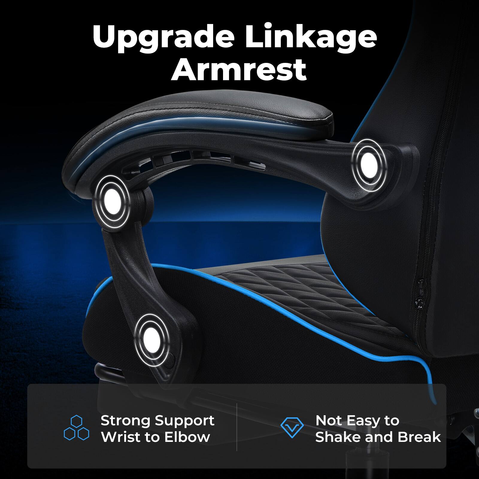 Upgrade Linkage Armrest
Strong Support Wrist to Elbow
Not Easy to Shake and Break