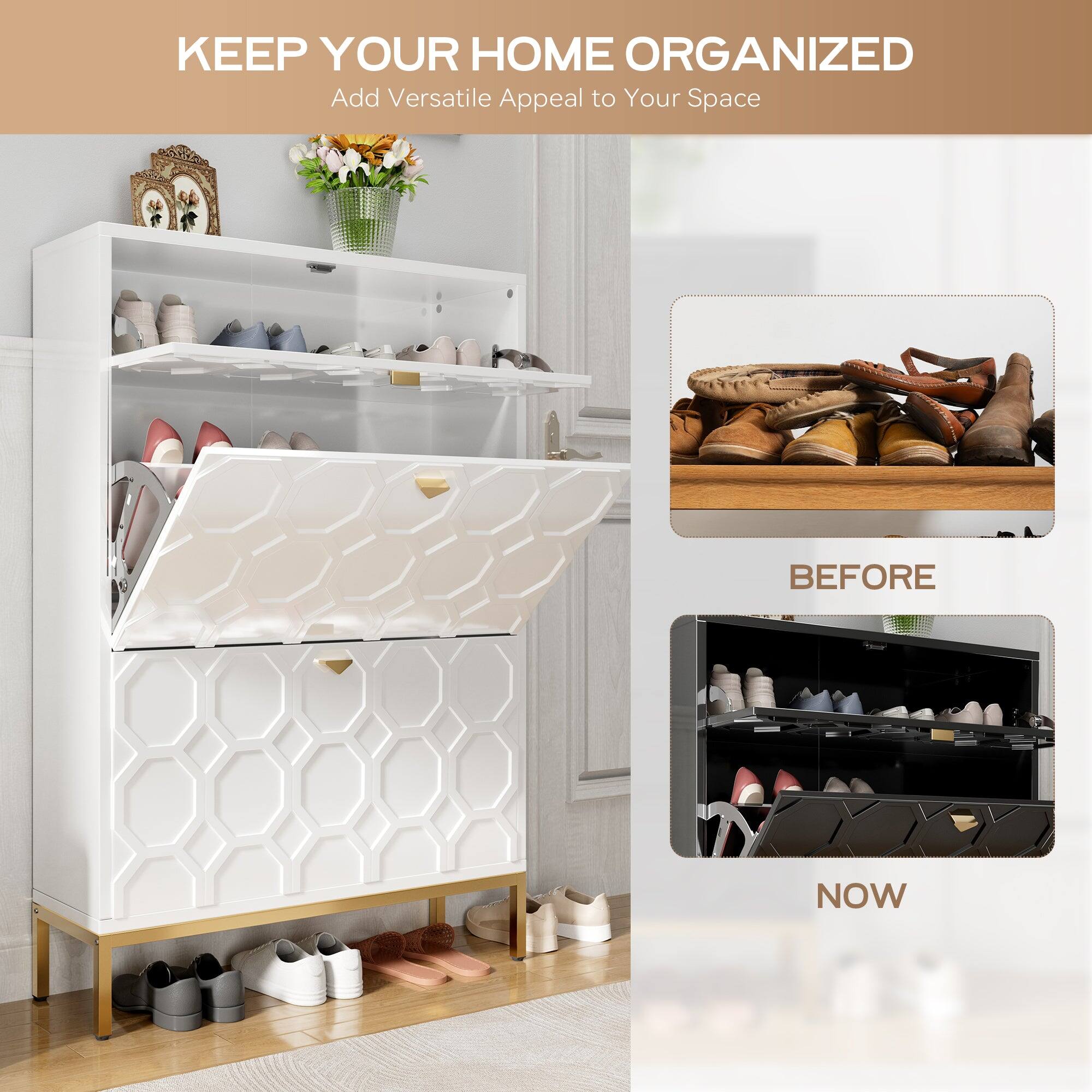 KEEP YOUR HOME ORGANIZED  
Add Versatile Appeal to Your Space  

BEFORE  

NOW