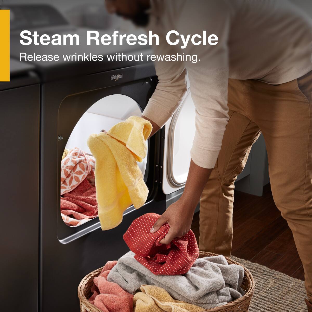 Steam Refresh Cycle  
Release wrinkles without rewashing.