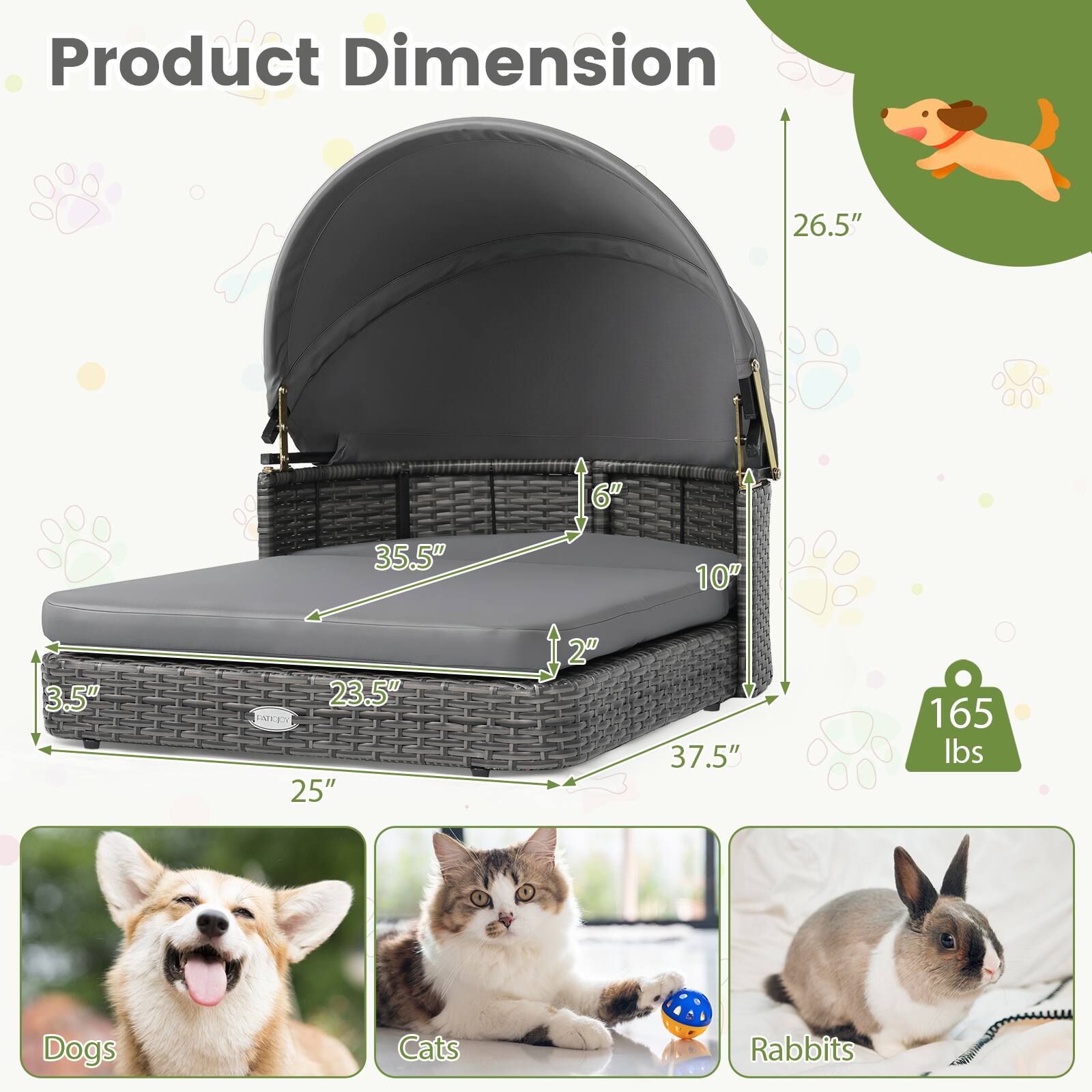 Product Dimension

- 26.5"
- 6"
- 35.5"
- 10"
- 3.5"
- 23.5"
- 25"
- 2"
- 37.5"

165 lbs

Dogs
Cats
Rabbits