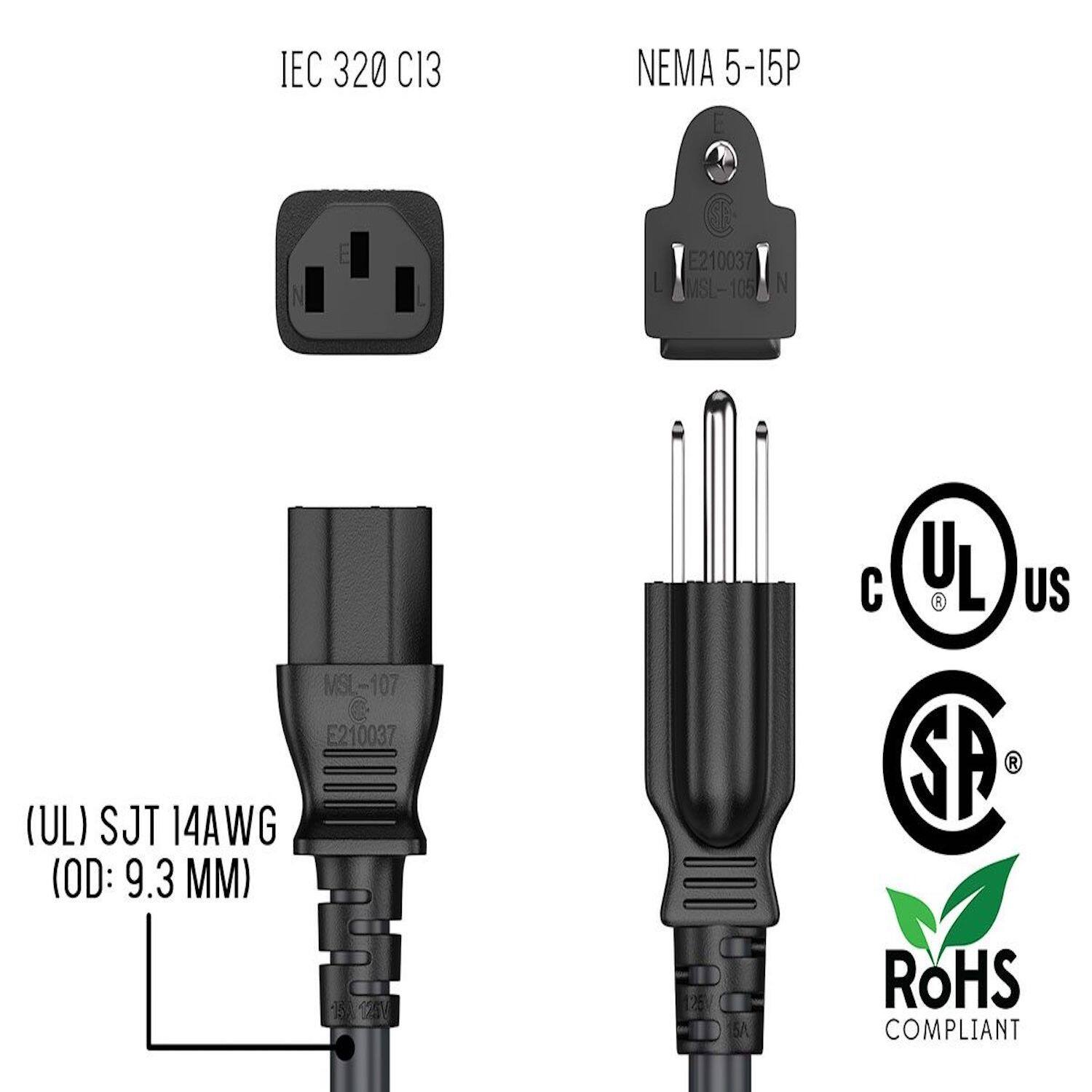 IEC 320 C13  
NEMA 5-15P  
(UL) SJT 14AWG (OD: 9.3 MM)  
15A 26 5A  
MSL-105  
MSL-107  
E210037  
C  
L  
L  
US  
SA  
ROHS COMPLIANT